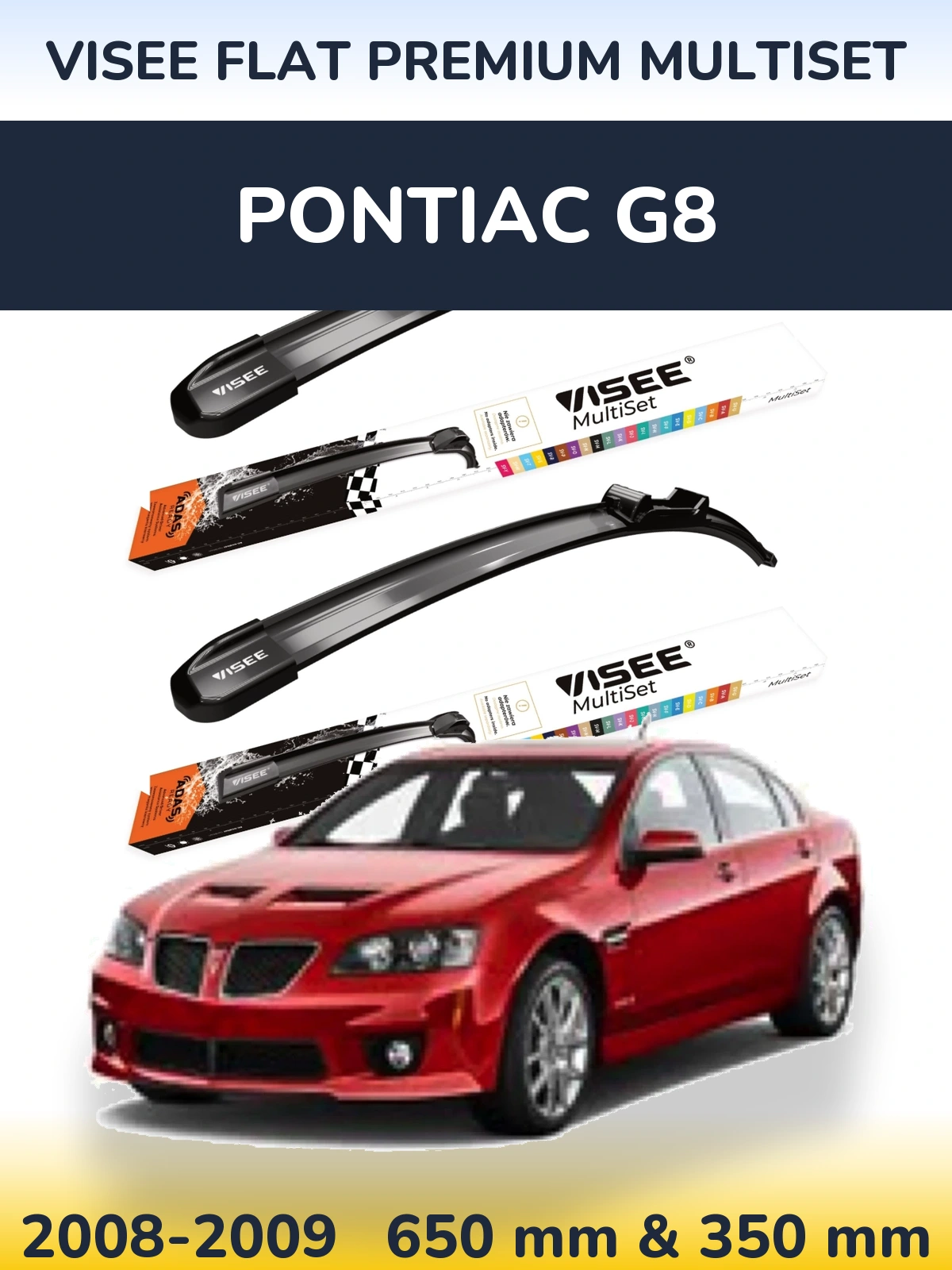 Sada předních stěračů VISEE FLAT PREMIUM MultiSet 650 a 350 mm pro Pontiac G8 2008-2009