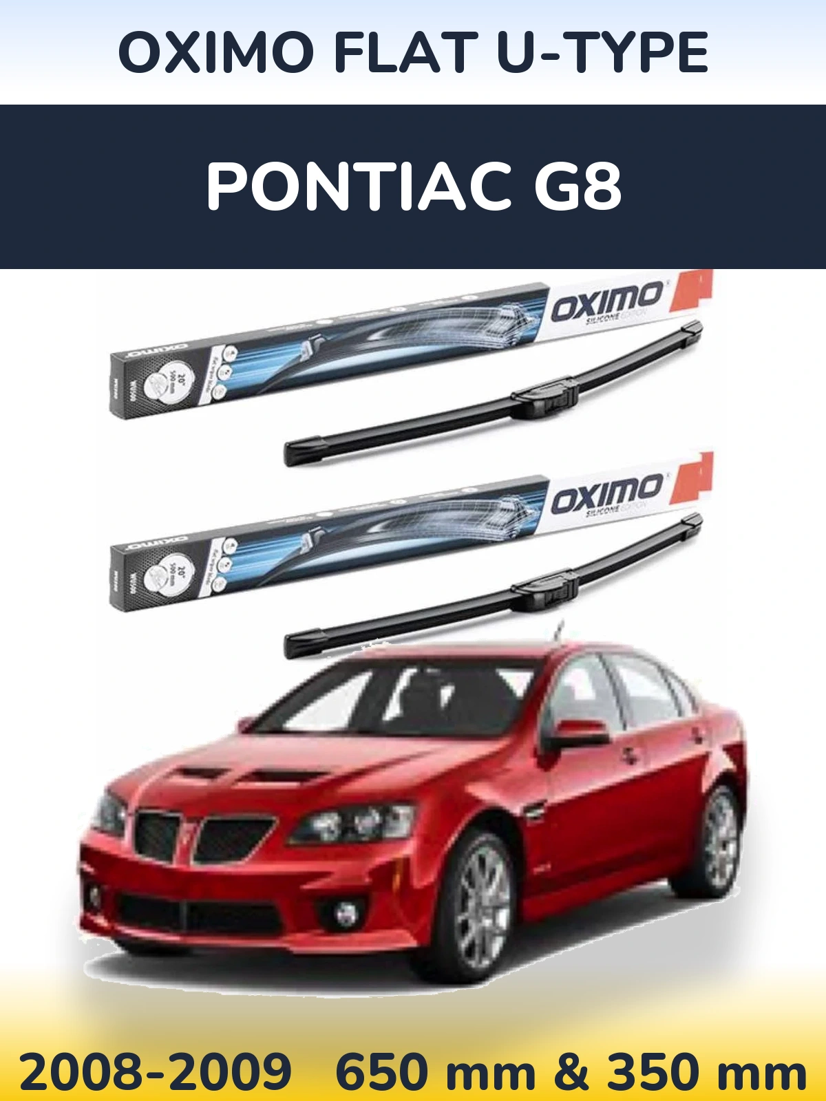Sada předních stěračů Oximo Flat U-type 650 a 350 mm pro Pontiac G8 2008-2009