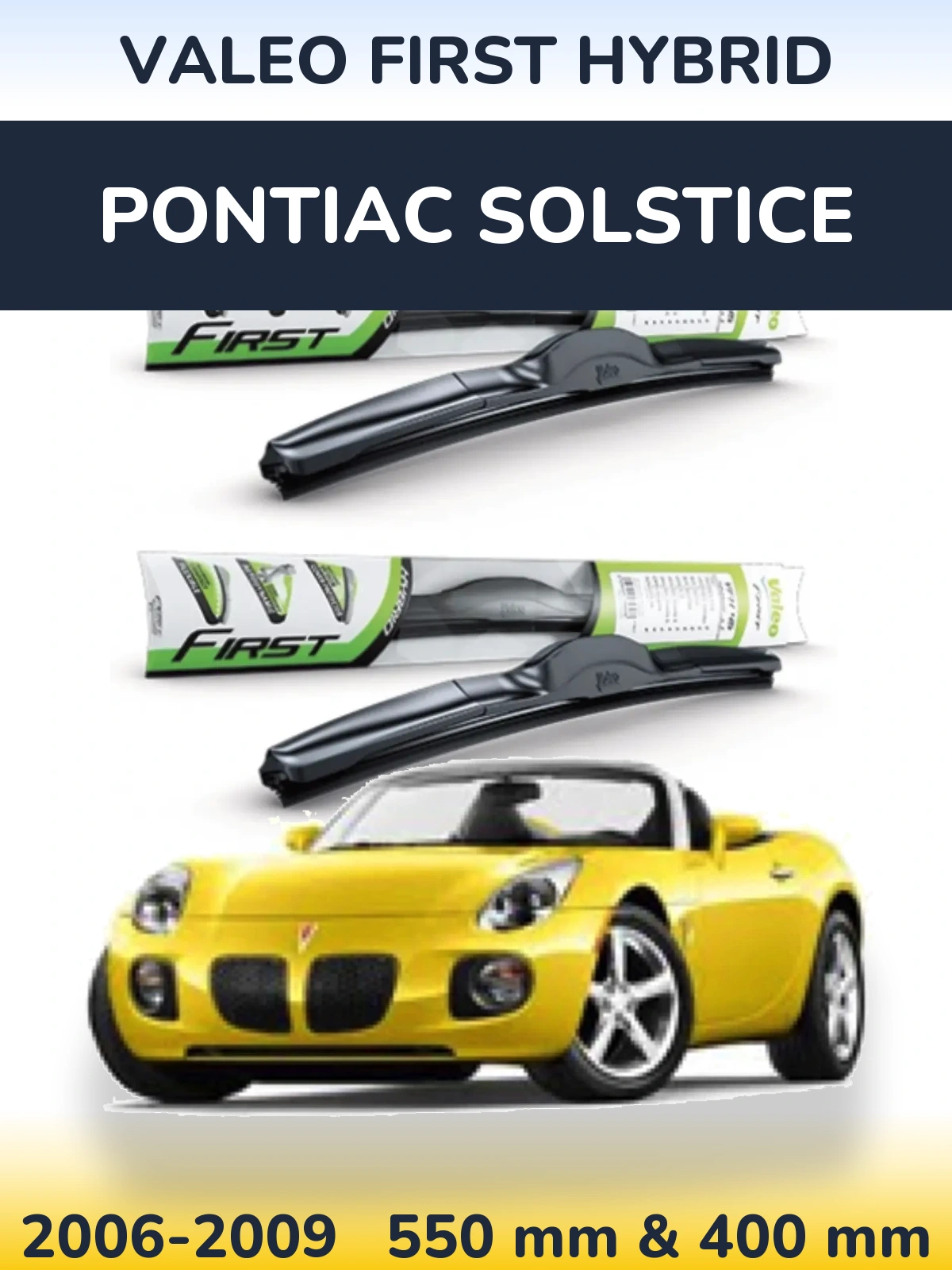 Sada předních stěračů Valeo First Hybrid 550 a 400 mm pro Pontiac Solstice 2006-2009