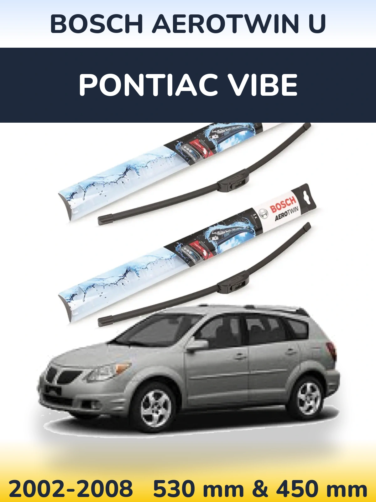 Sada předních stěračů BOSCH AeroTwin U 530 a 450 mm pro Pontiac Vibe 2002-2008