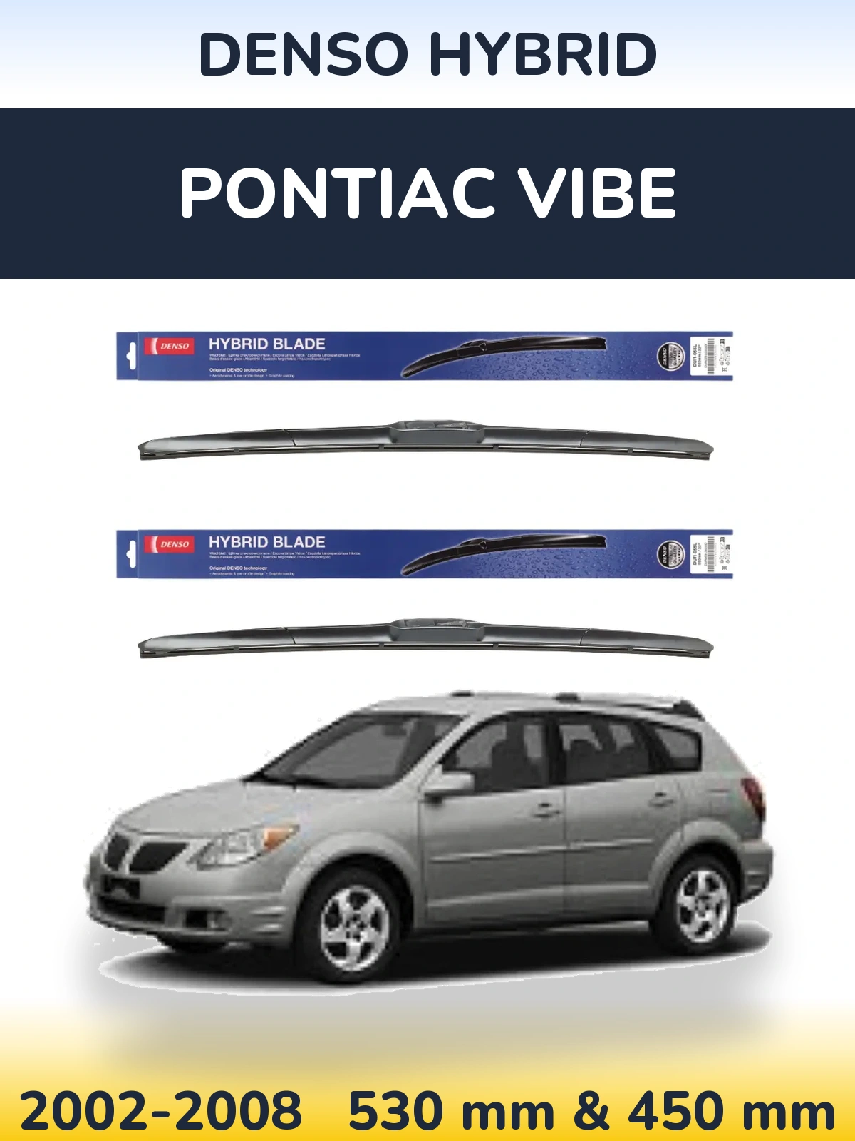 Sada předních stěračů Denso Hybrid 530 a 450 mm pro Pontiac Vibe 2002-2008