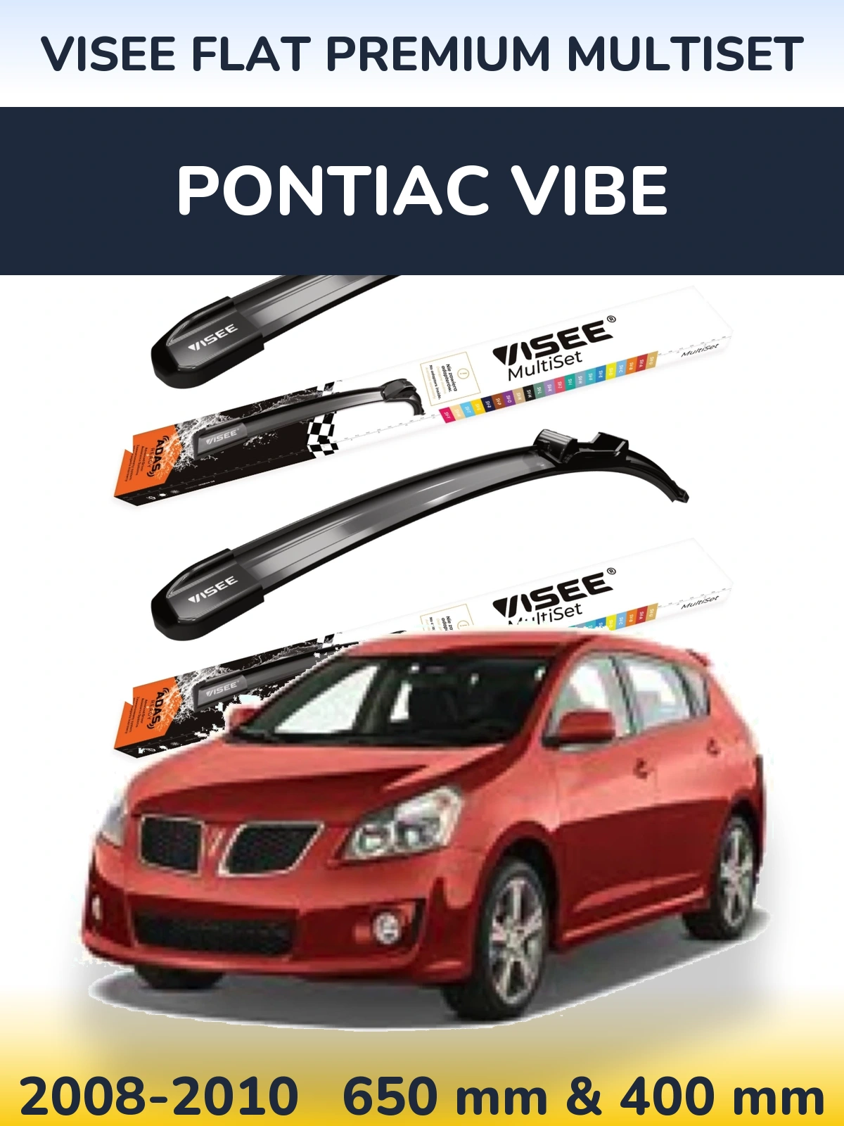 Sada předních stěračů VISEE FLAT PREMIUM MultiSet 650 a 400 mm pro Pontiac Vibe 2008-2010