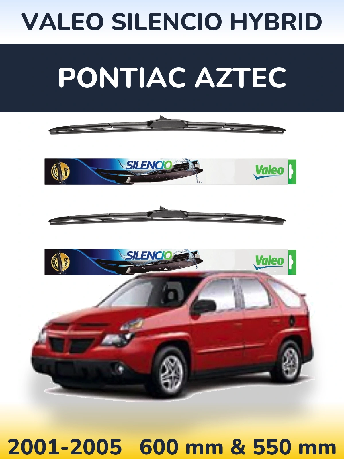 Комплект передніх щіток Valeo Silencio Hybrid 600 & 550 мм для Pontiac Aztec 2001-2005