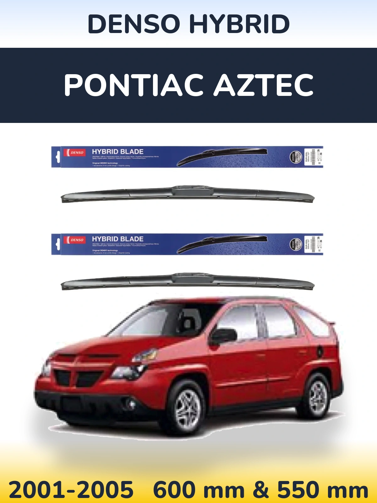 Sada předních stěračů Denso Hybrid 600 a 550 mm pro Pontiac Aztec 2001-2005
