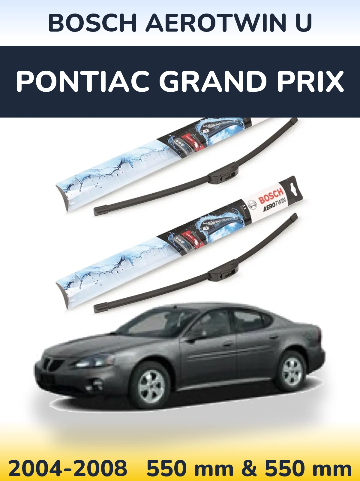 Sada předních stěračů BOSCH AeroTwin U 550 a 550 mm pro Pontiac Grand Prix 2004-2008