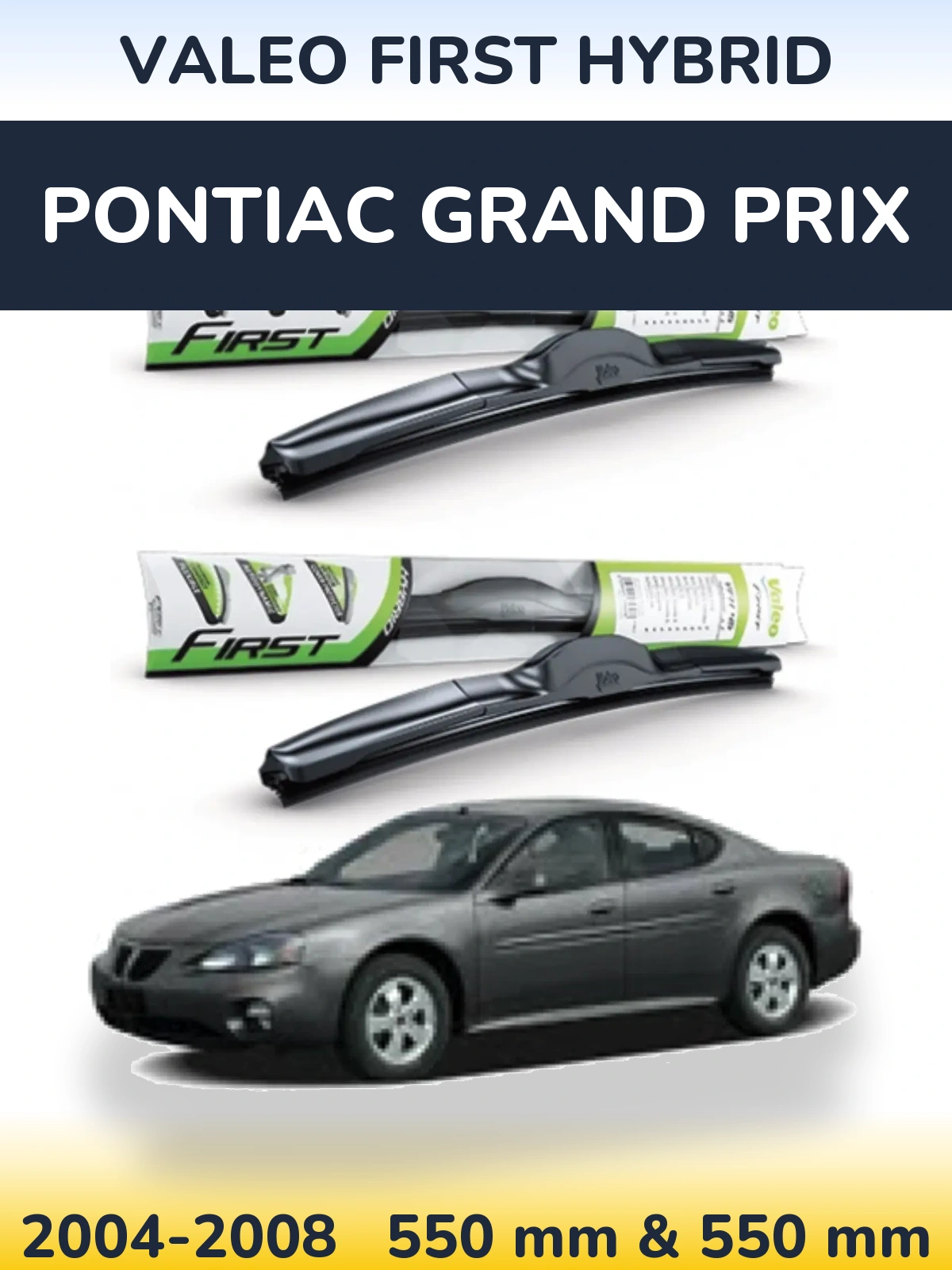 Sada předních stěračů Valeo First Hybrid 550 a 550 mm pro Pontiac Grand Prix 2004-2008
