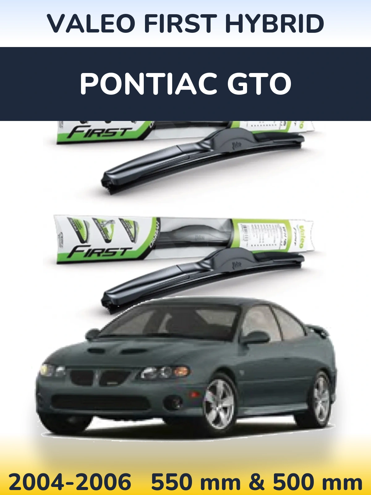 Комплект передніх щіток Valeo First Hybrid 550 & 500 мм для Pontiac GTO 2004-2006