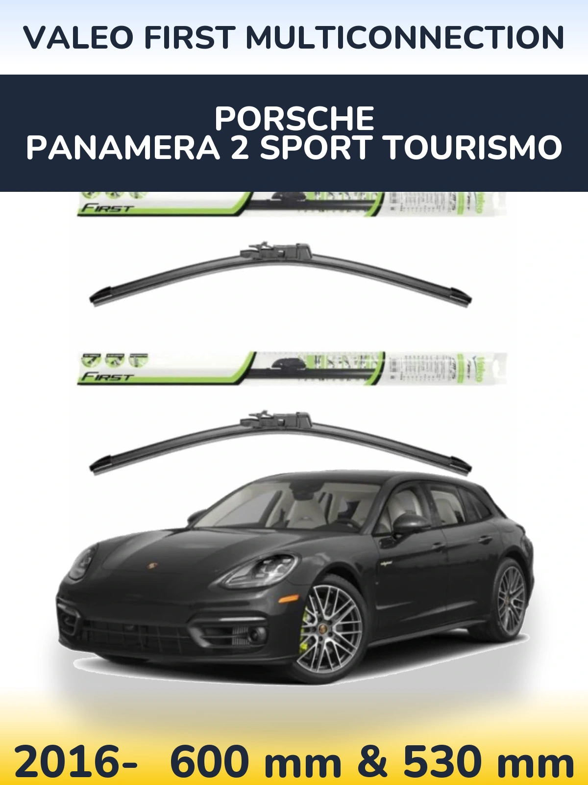 Sada předních stěračů Valeo First MultiConnection 600 a 530 mm pro Porsche Panamera 2 Sport Tourismo 2016-2026