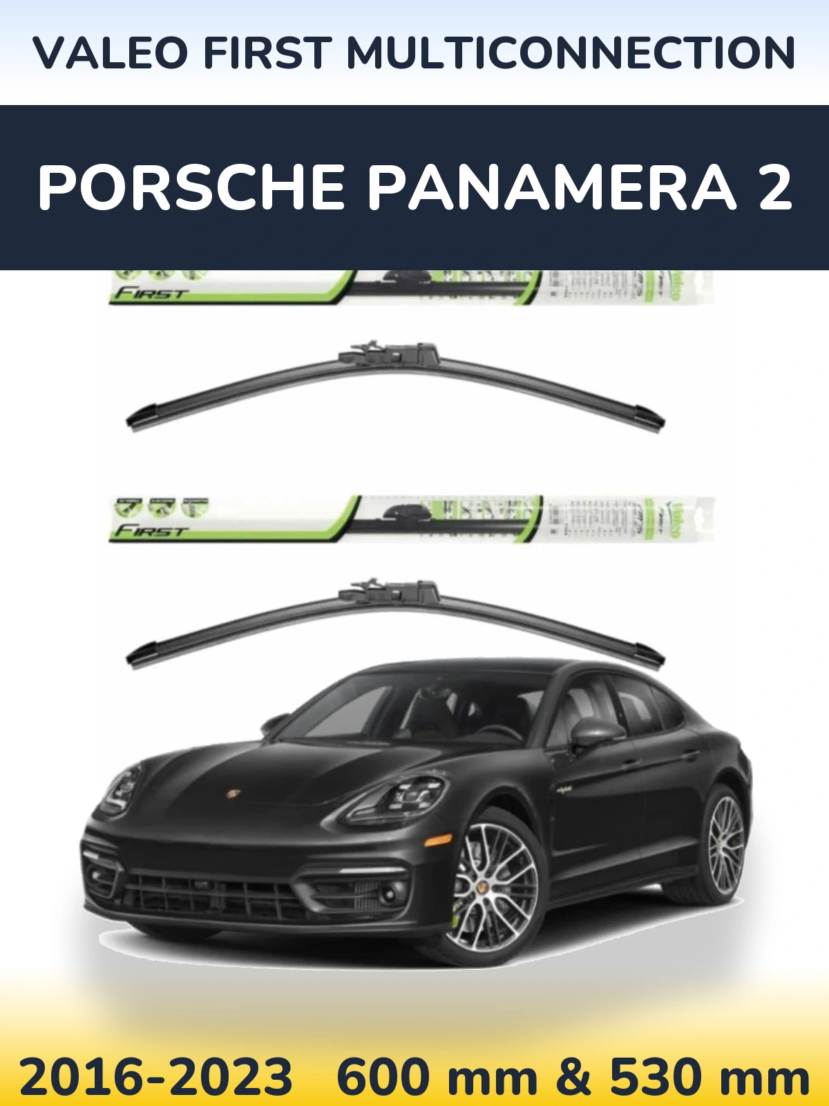 Комплект передніх щіток Valeo First MultiConnection 600 & 530 мм для Porsche Panamera 2 2016-2023