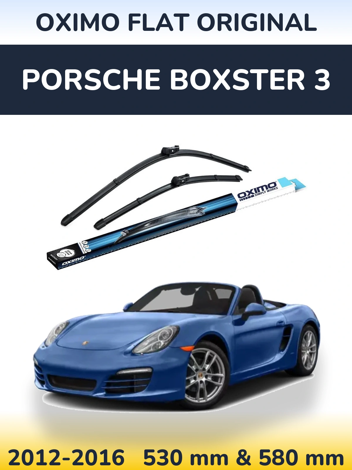 Комплект передніх щіток Oximo Flat Original 530 & 580 мм для Porsche Boxster 3 2012-2016