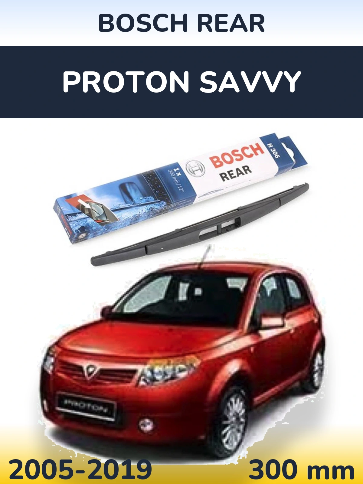 Zadní stěrač BOSCH Rear 300 mm pro Proton Savvy 2005-2019