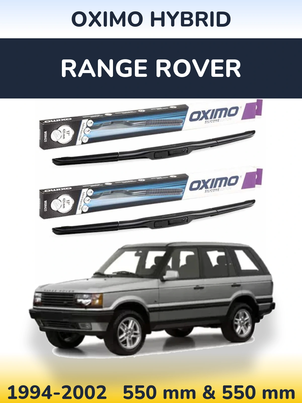 Sada předních stěračů Oximo Hybrid 550 a 550 mm pro Range Rover  1994-2002