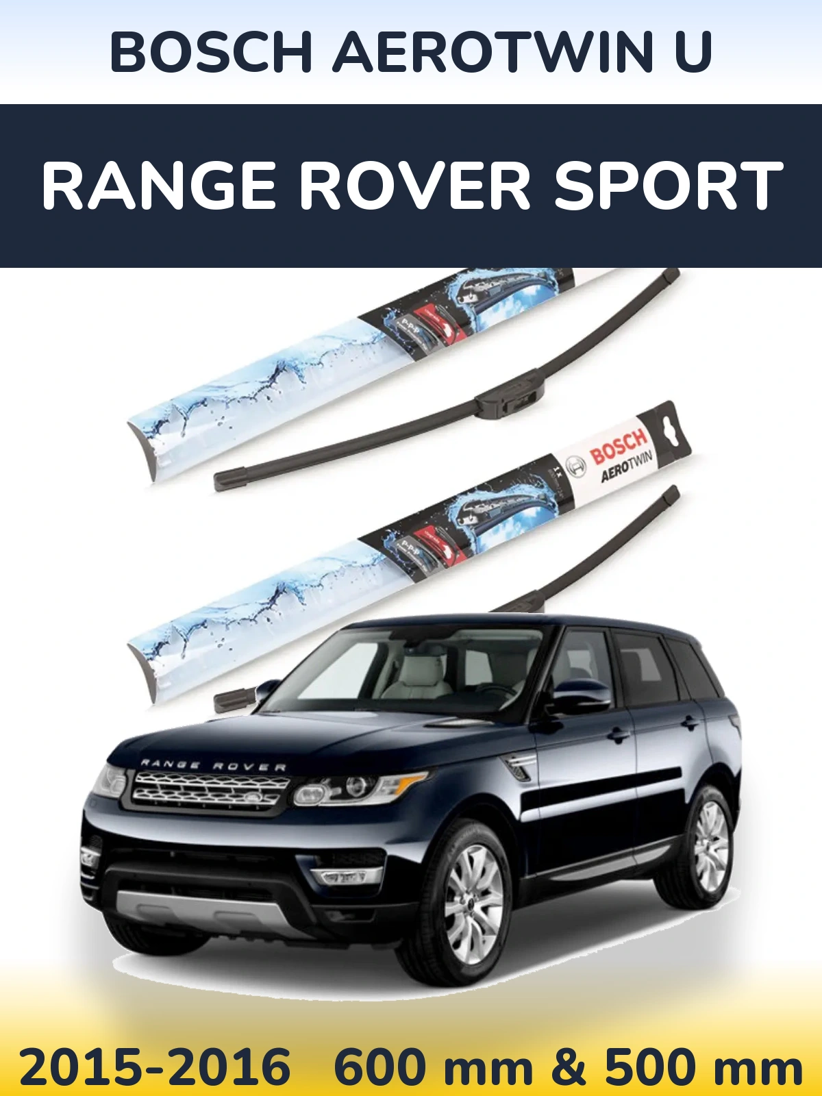 Комплект передніх щіток BOSCH AeroTwin U 600 & 500 мм для Range Rover Sport 2015-2016