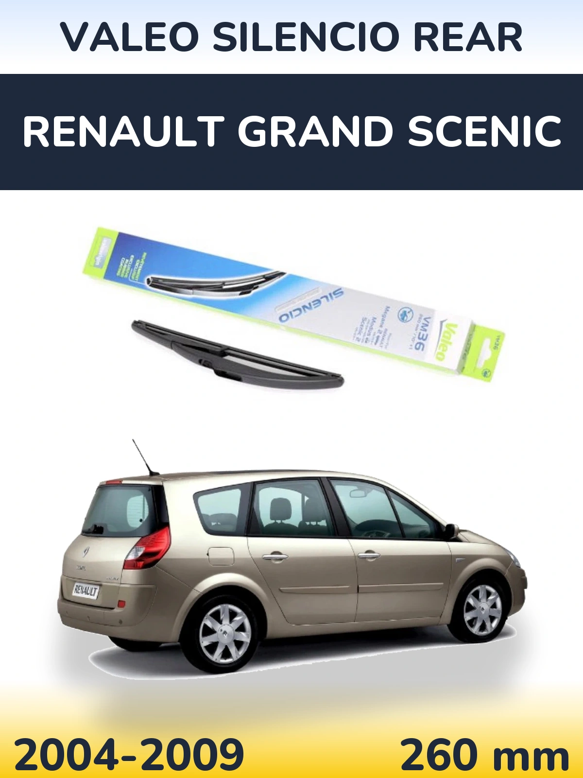 Zadní stěrač Valeo Silencio Rear 260 mm pro Renault Grand Scenic 2004-2009