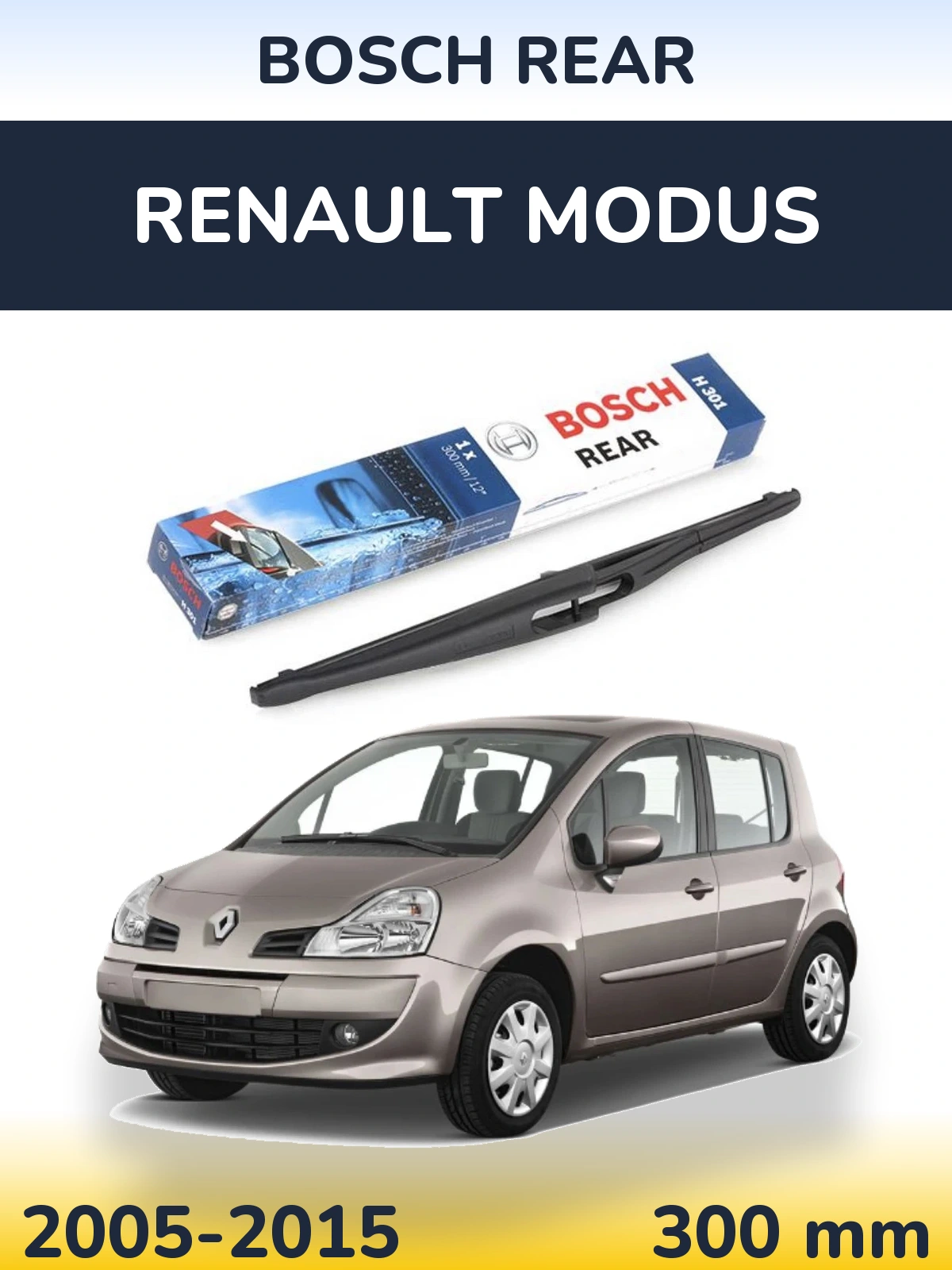 Zadní stěrač BOSCH Rear 300 mm pro Renault Modus 2005-2015