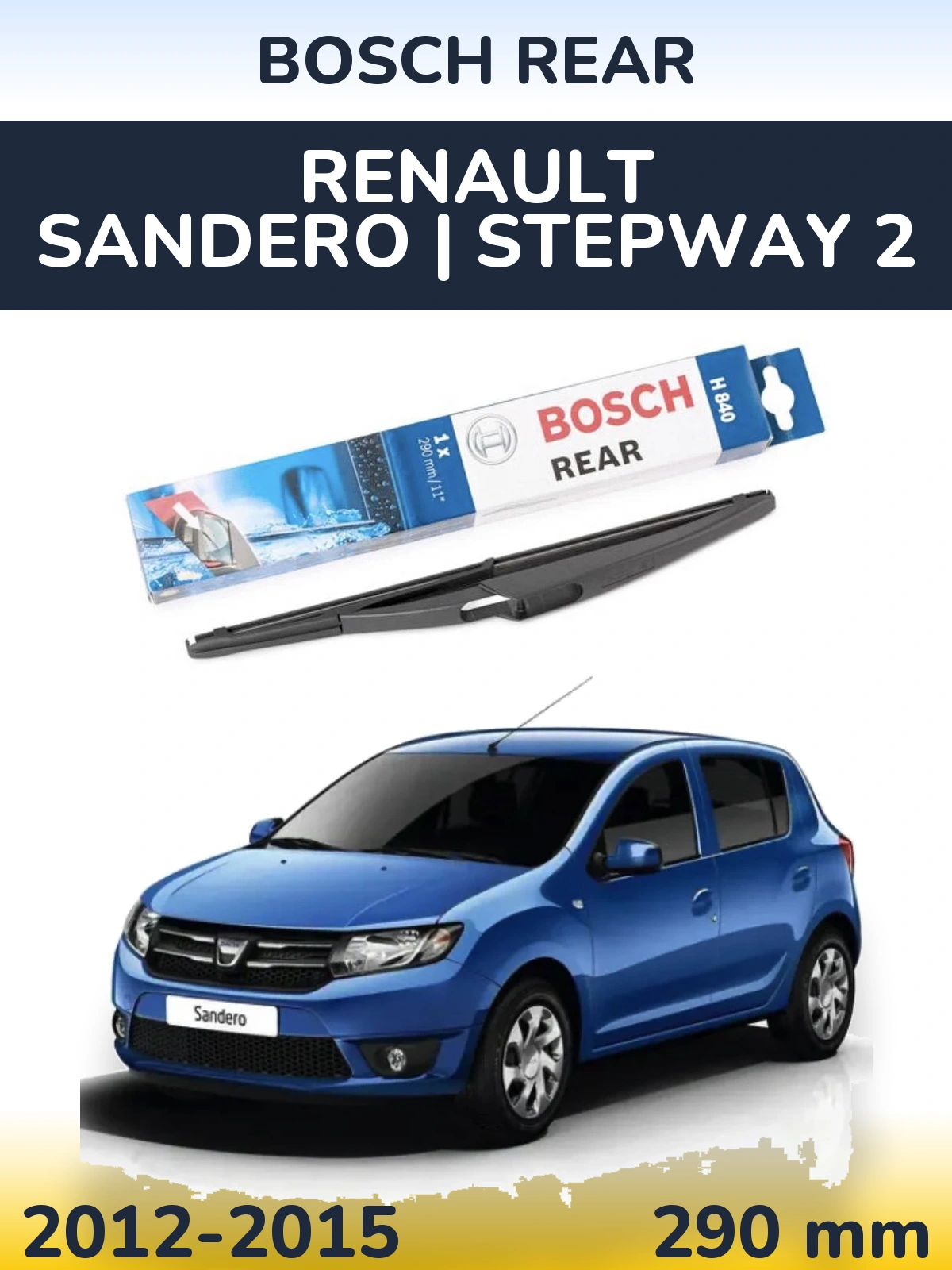 Zadní stěrač BOSCH Rear 290 mm pro Renault Sandero | Stepway 2 2012-2015