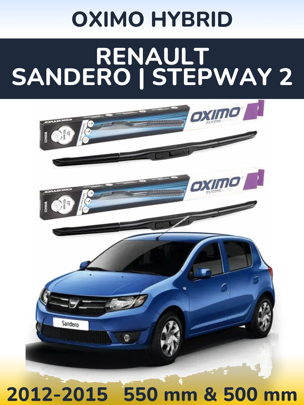 Комплект передніх щіток Oximo Hybrid 550 & 500 мм для Renault Sandero | Stepway 2 2012-2015