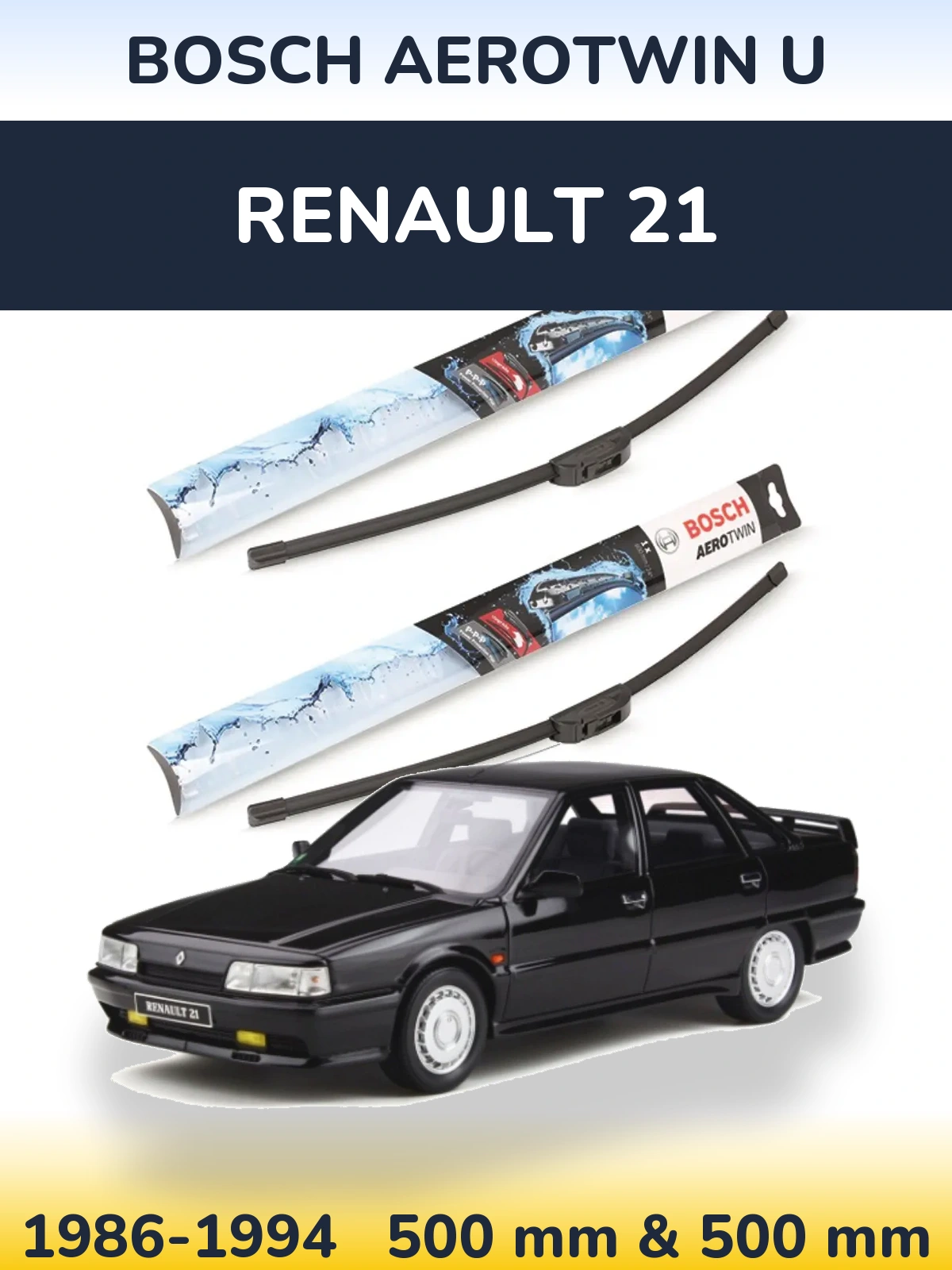 Sada předních stěračů BOSCH AeroTwin U 500 a 500 mm pro Renault 21 1986-1994