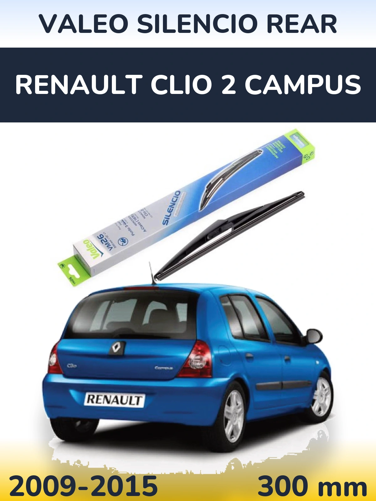 Zadní stěrač Valeo Silencio Rear 300 mm pro Renault Clio 2 Campus 2009-2015