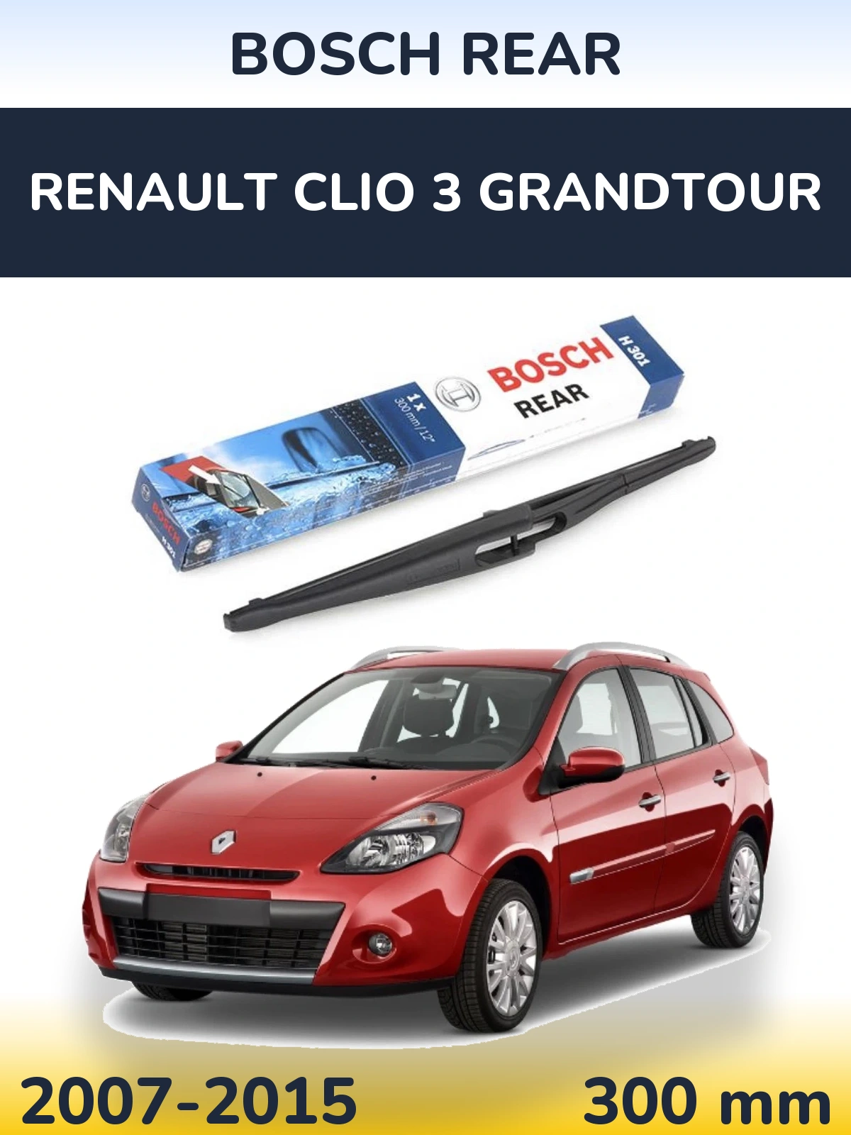 Zadní stěrač BOSCH Rear 300 mm pro Renault Clio 3 Grandtour 2007-2015