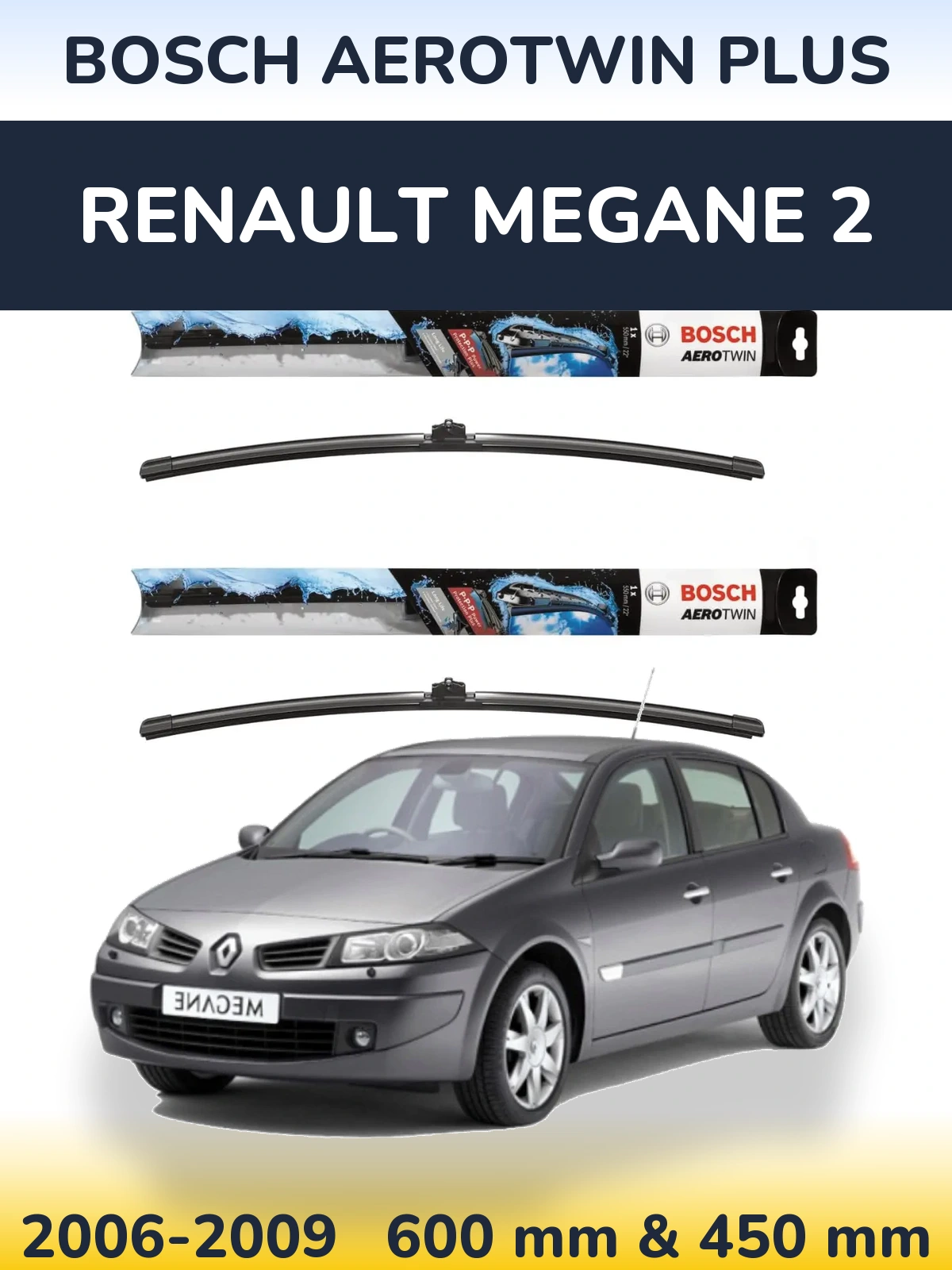 Sada předních stěračů BOSCH AeroTwin Plus 600 a 450 mm pro Renault Megane 2 2006-2009