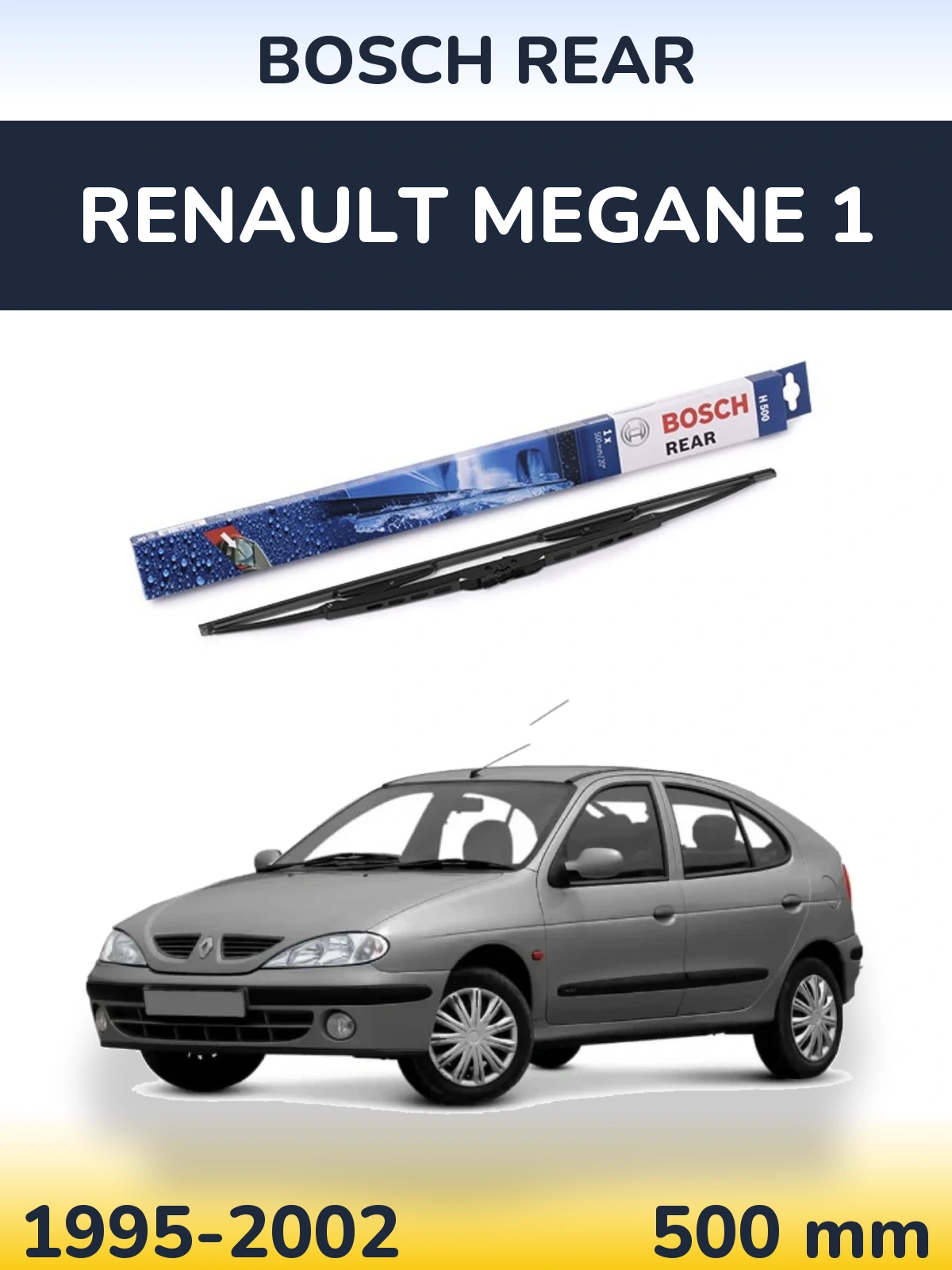 Задня щітка BOSCH Rear 500 мм для Renault Megane 1 1995-2002