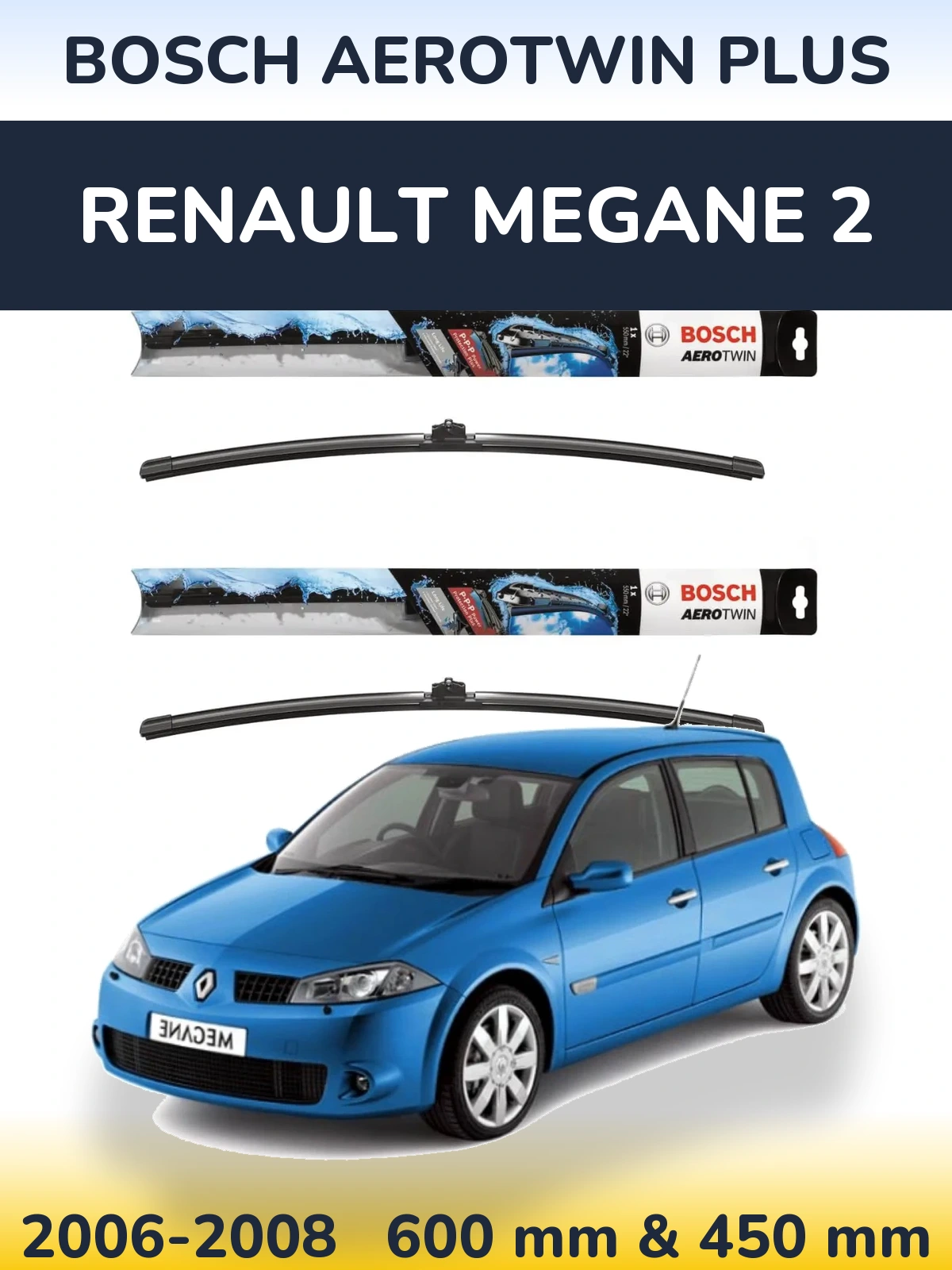 Sada předních stěračů BOSCH AeroTwin Plus 600 a 450 mm pro Renault Megane 2 2006-2008