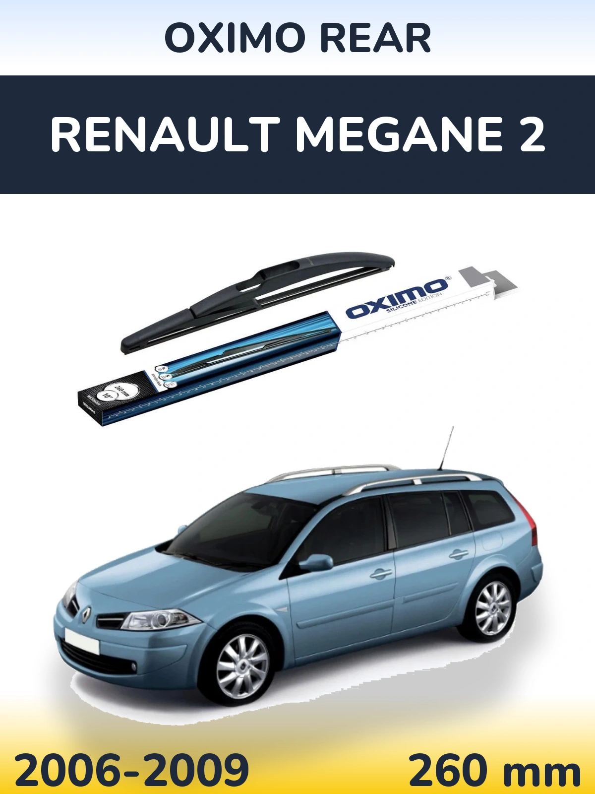 Zadní stěrač Oximo Rear 260 mm pro Renault Megane 2 2006-2009