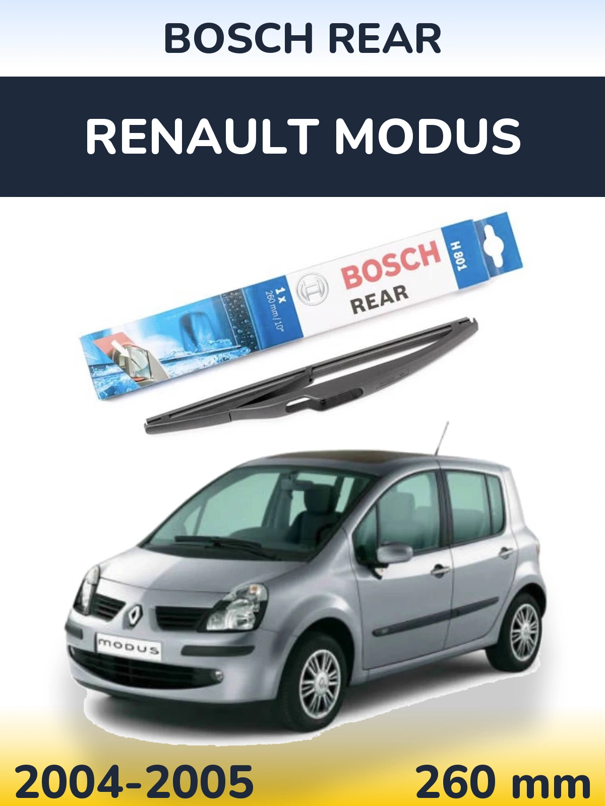 Задня щітка BOSCH Rear 260 мм для Renault Modus 2004-2005