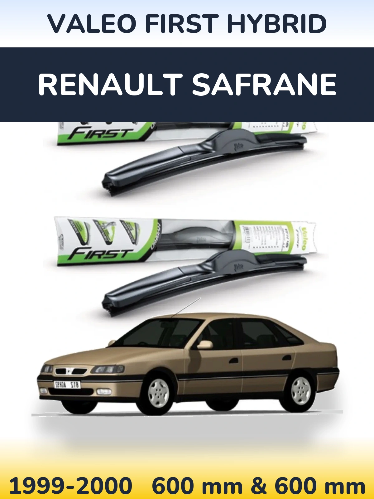 Комплект передніх щіток Valeo First Hybrid 600 & 600 мм для Renault Safrane 1999-2000
