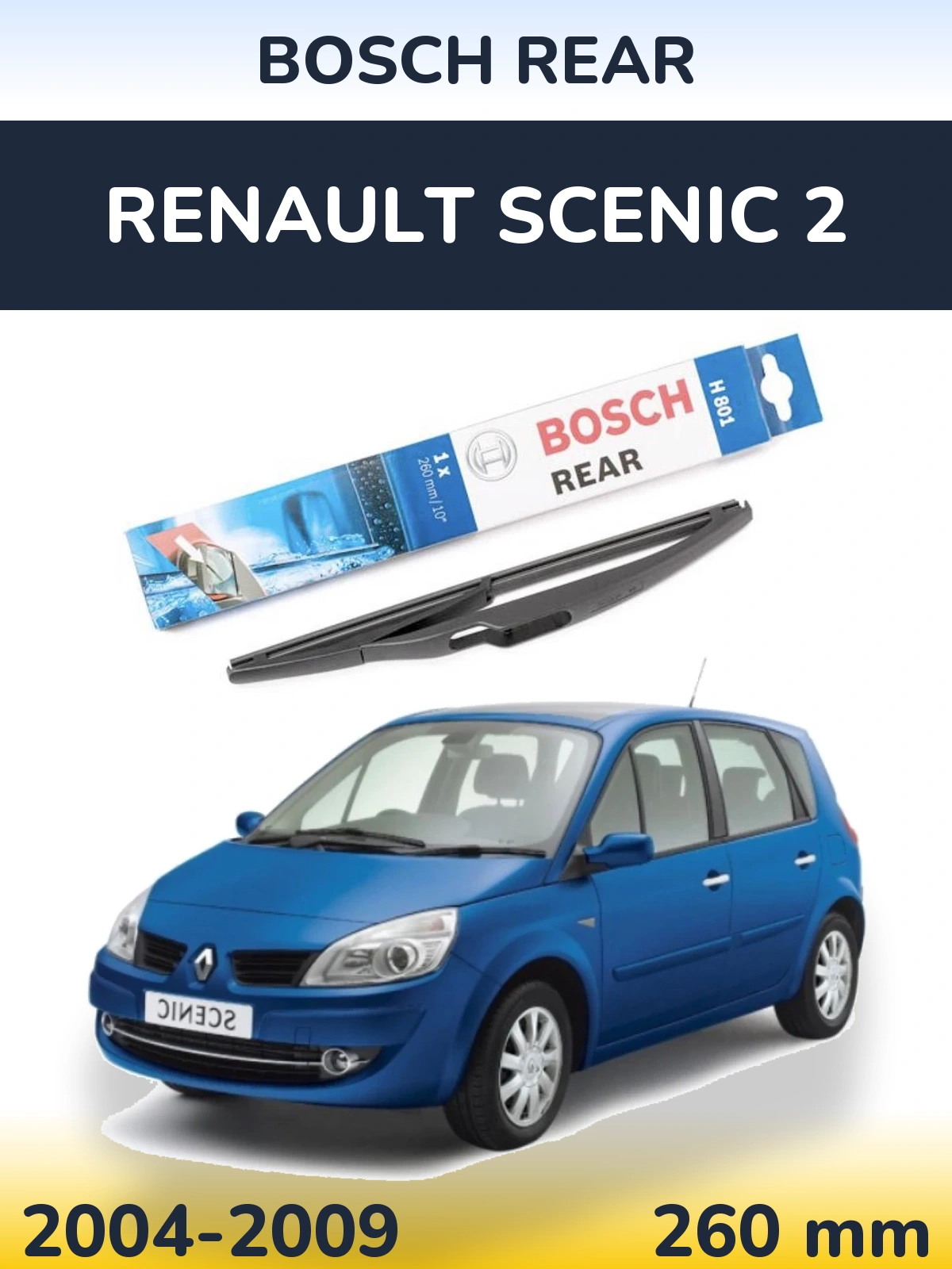 Zadní stěrač BOSCH Rear 260 mm pro Renault Scenic 2 2004-2009