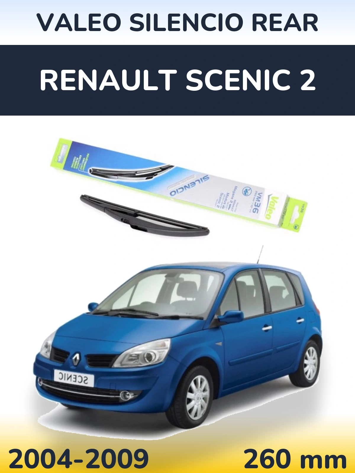 Zadní stěrač Valeo Silencio Rear 260 mm pro Renault Scenic 2 2004-2009