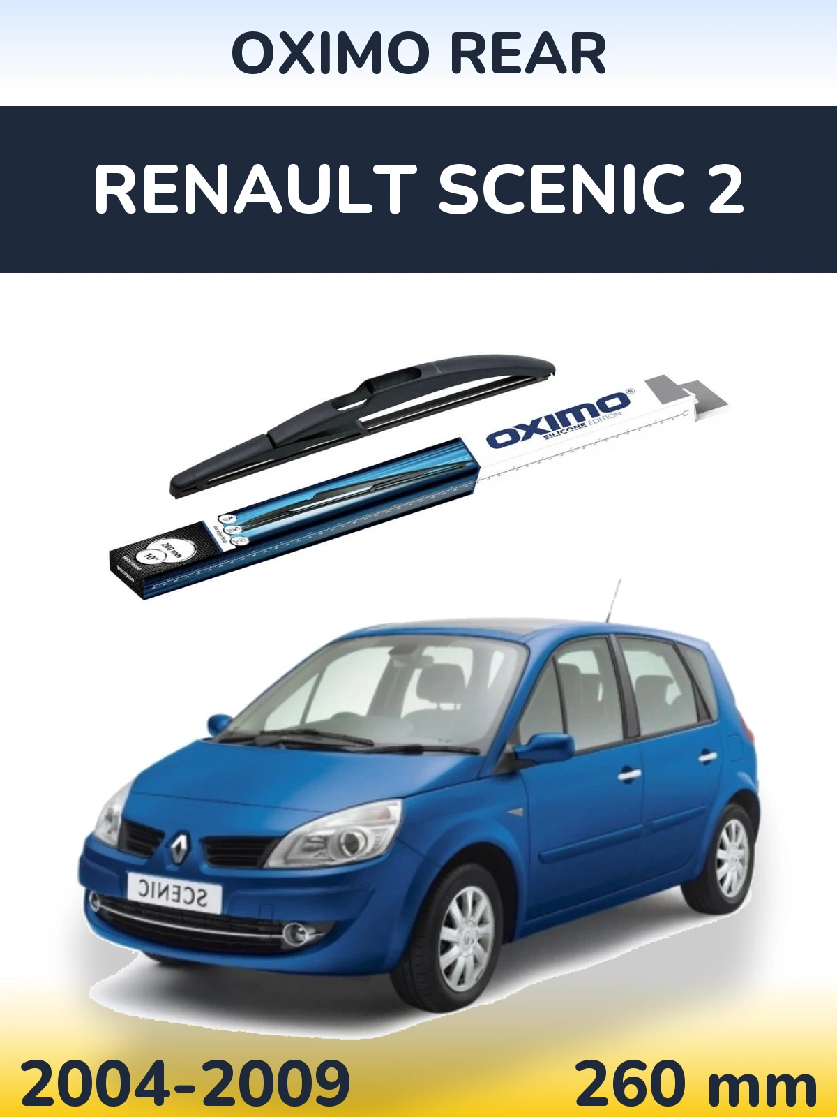 Zadní stěrač Oximo Rear 260 mm pro Renault Scenic 2 2004-2009