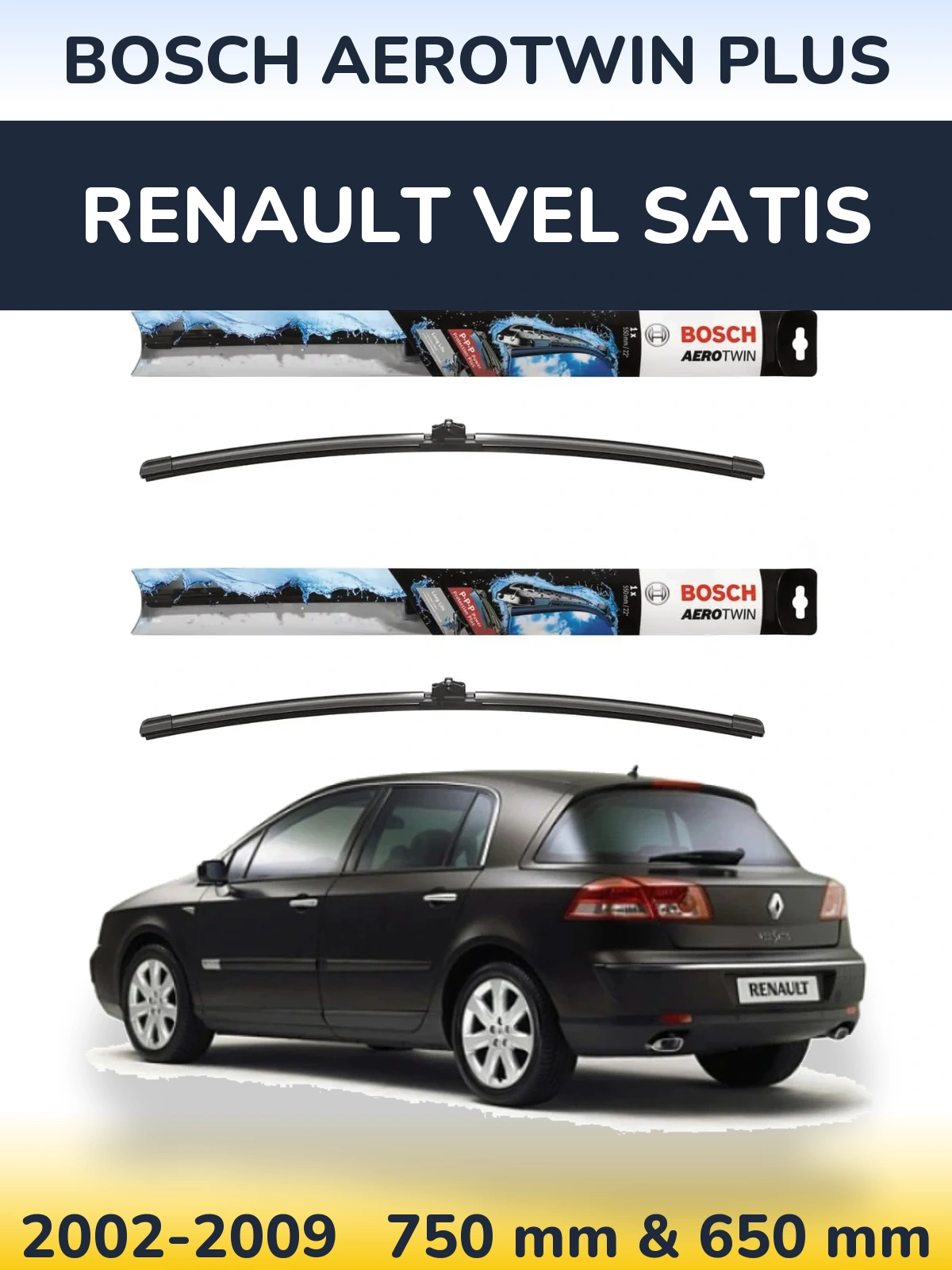 Комплект передніх щіток BOSCH AeroTwin Plus 750 & 650 мм для Renault Vel Satis 2002-2009