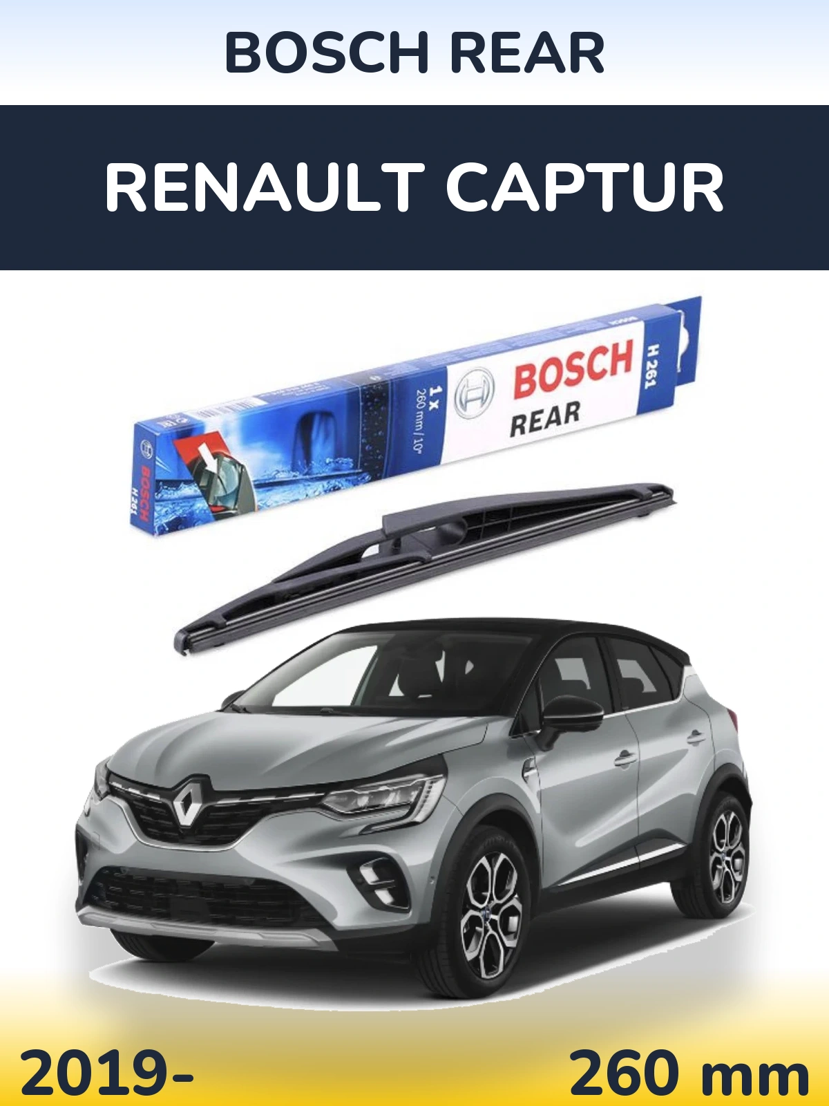Zadní stěrač BOSCH Rear 260 mm pro Renault Captur 2019-2026