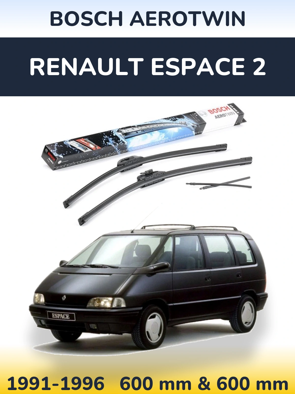 Sada předních stěračů BOSCH AeroTwin 600 a 600 mm pro Renault Espace 2 1991-1996