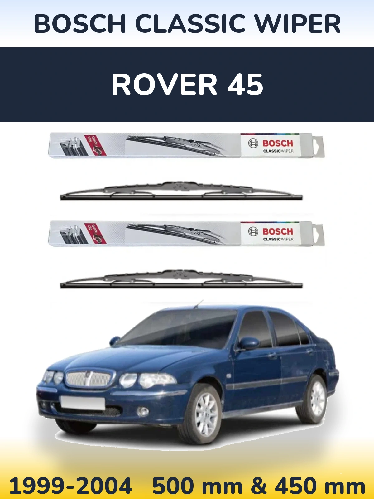 Комплект передніх щіток BOSCH Classic Wiper 500 & 450 мм для Rover 45 1999-2004