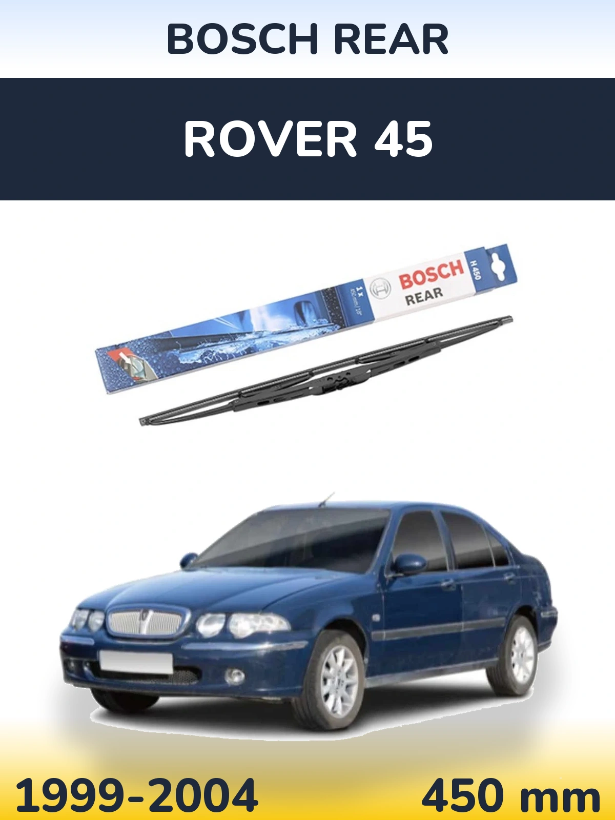 Zadní stěrač BOSCH Rear 450 mm pro Rover 45 1999-2004