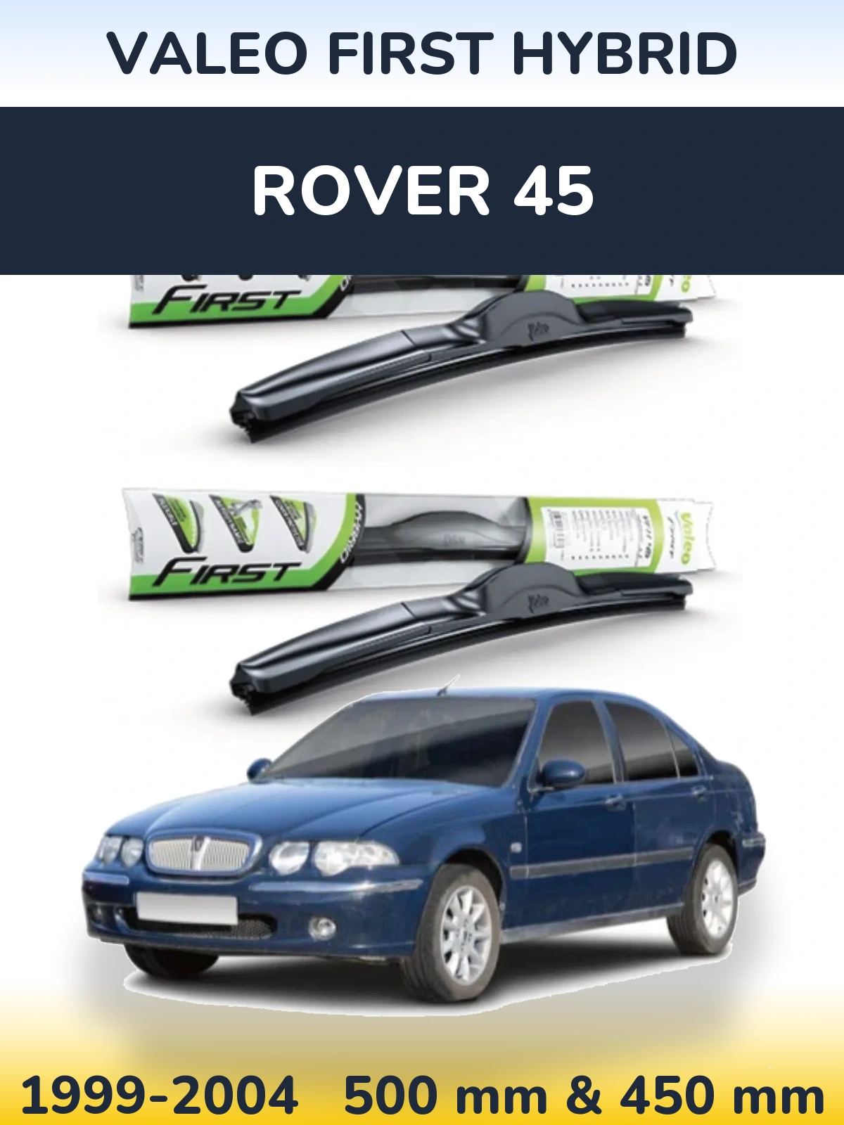 Sada předních stěračů Valeo First Hybrid 500 a 450 mm pro Rover 45 1999-2004