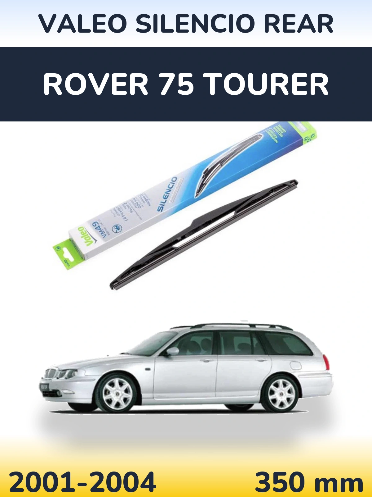 Zadní stěrač Valeo Silencio Rear 350 mm pro Rover 75 Tourer 2001-2004