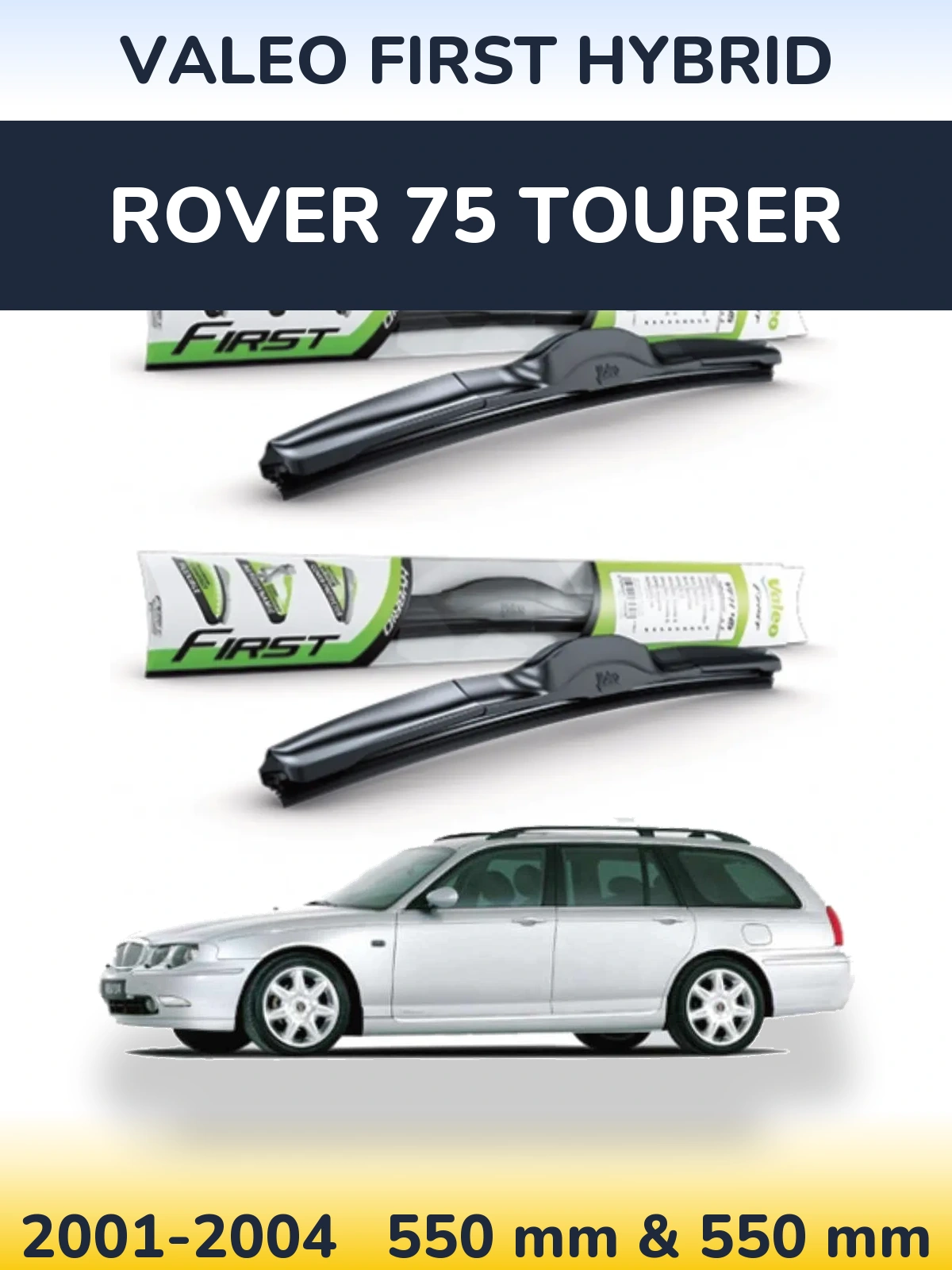 Sada předních stěračů Valeo First Hybrid 550 a 550 mm pro Rover 75 Tourer 2001-2004