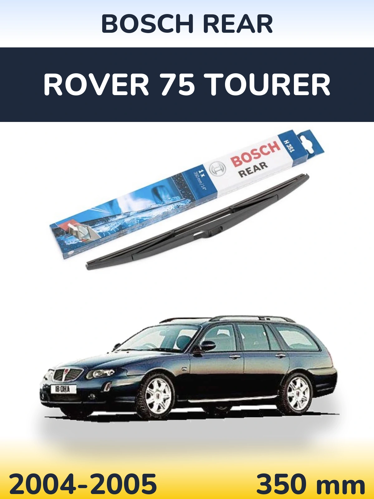 Задня щітка BOSCH Rear 350 мм для Rover 75 Tourer 2004-2005