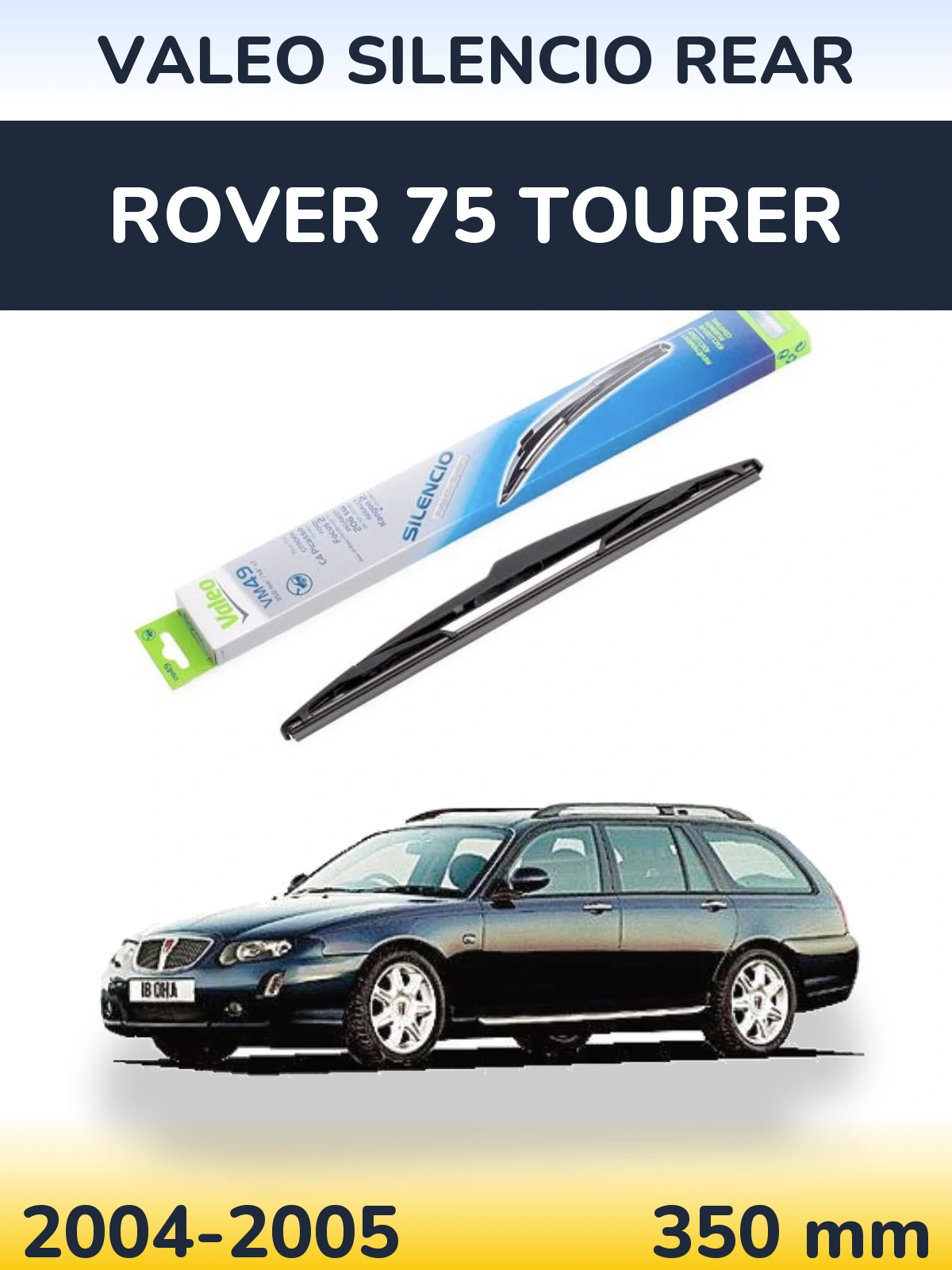 Zadní stěrač Valeo Silencio Rear 350 mm pro Rover 75 Tourer 2004-2005