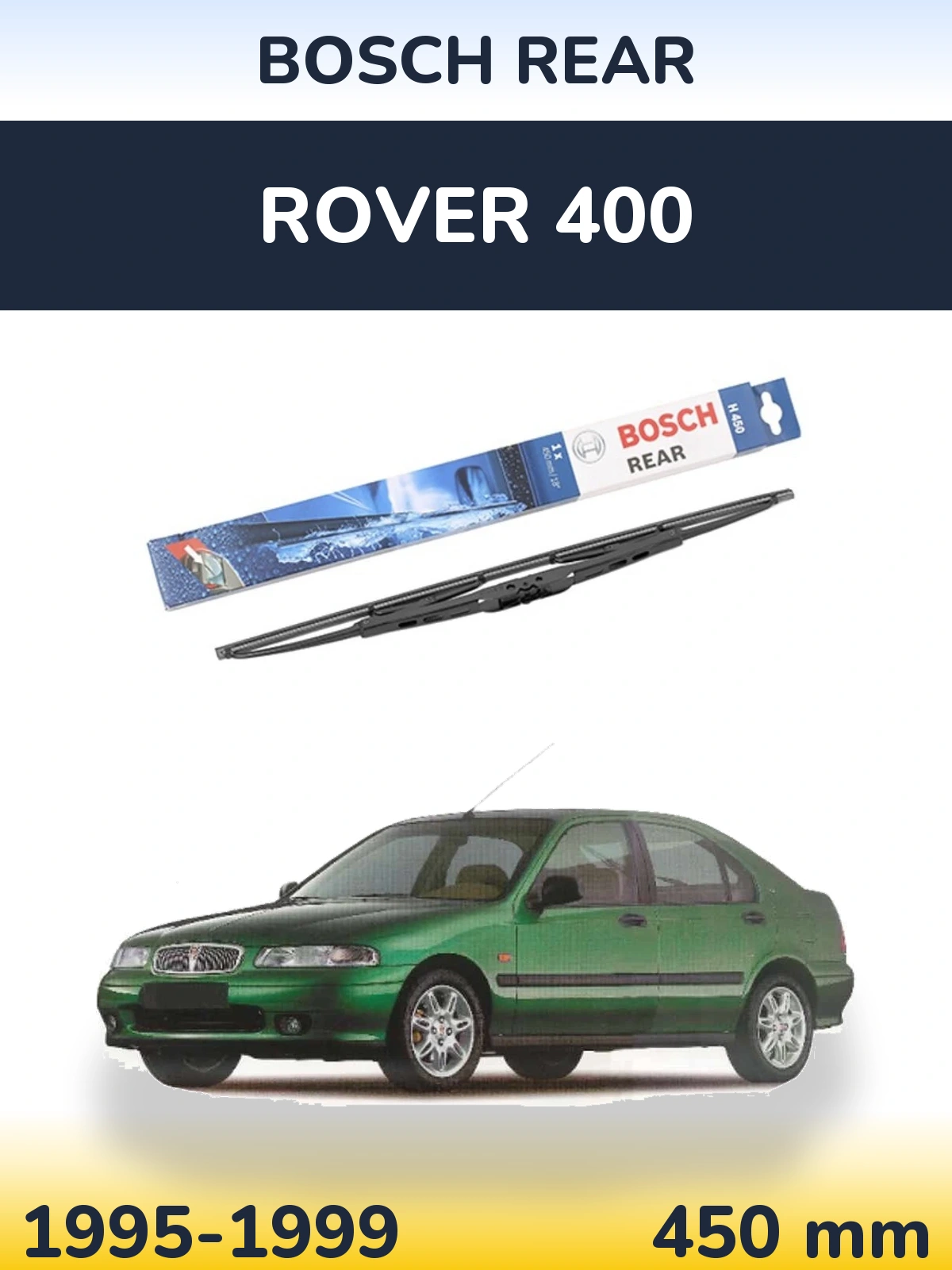 Zadní stěrač BOSCH Rear 450 mm pro Rover 400 1995-1999