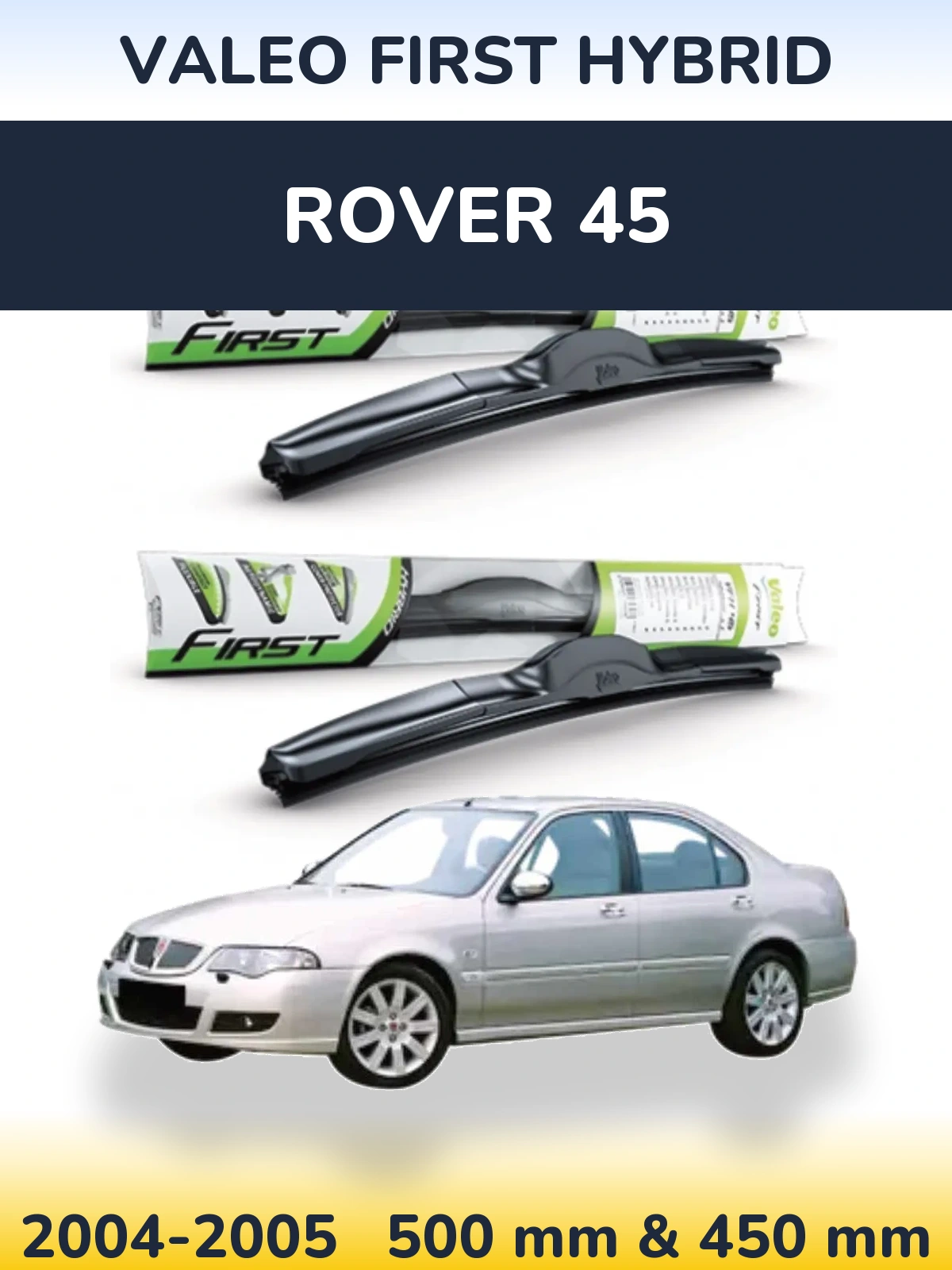 Sada předních stěračů Valeo First Hybrid 500 a 450 mm pro Rover 45 2004-2005