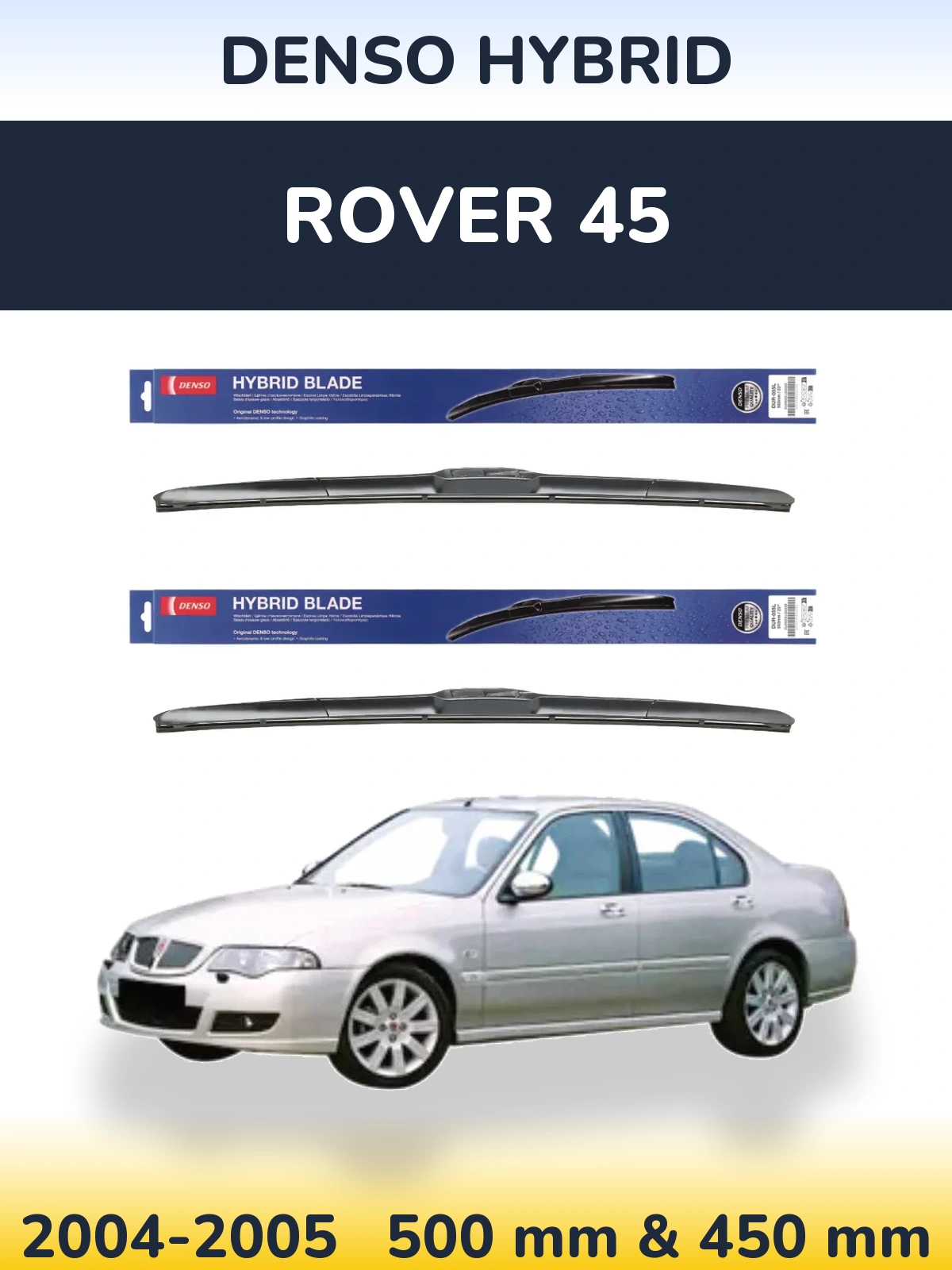 Sada předních stěračů Denso Hybrid 500 a 450 mm pro Rover 45 2004-2005