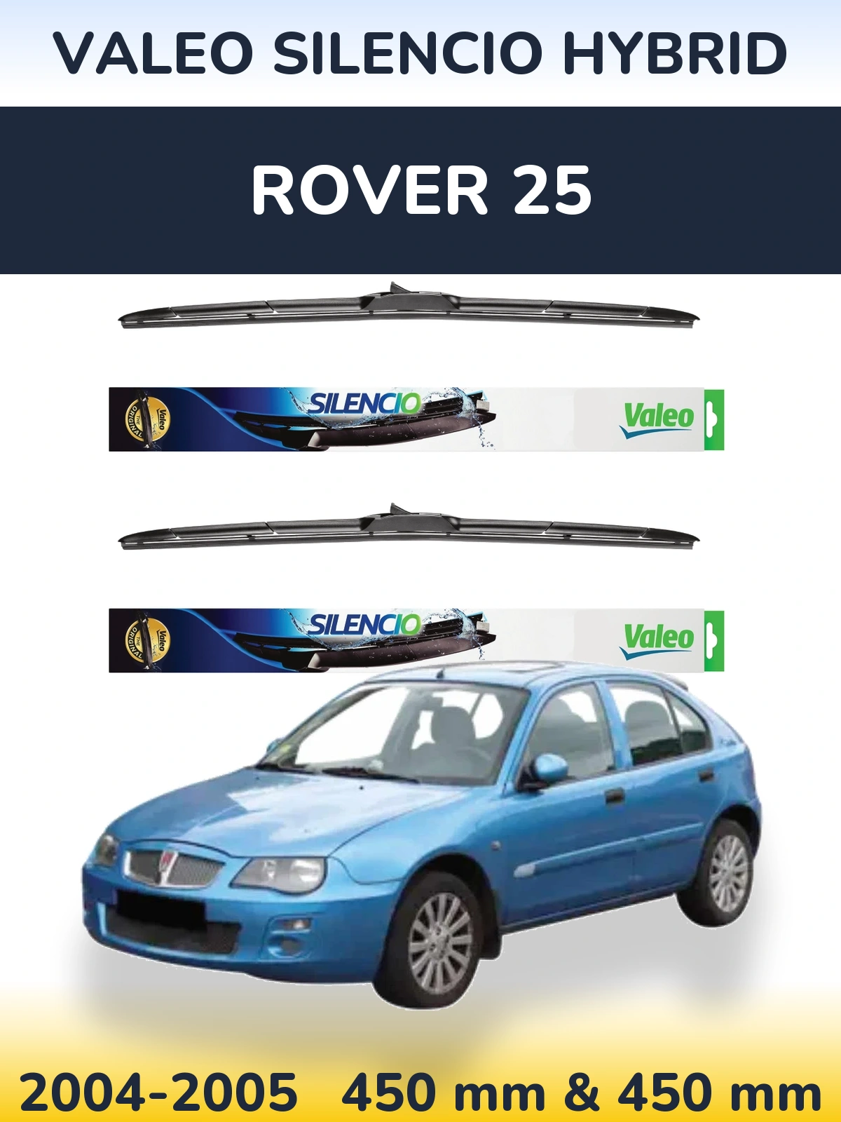Комплект передніх щіток Valeo Silencio Hybrid 450 & 450 мм для Rover 25 2004-2005
