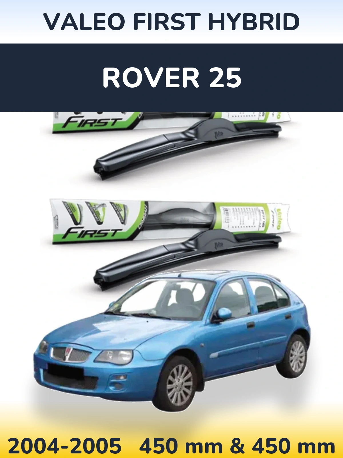 Sada předních stěračů Valeo First Hybrid 450 a 450 mm pro Rover 25 2004-2005