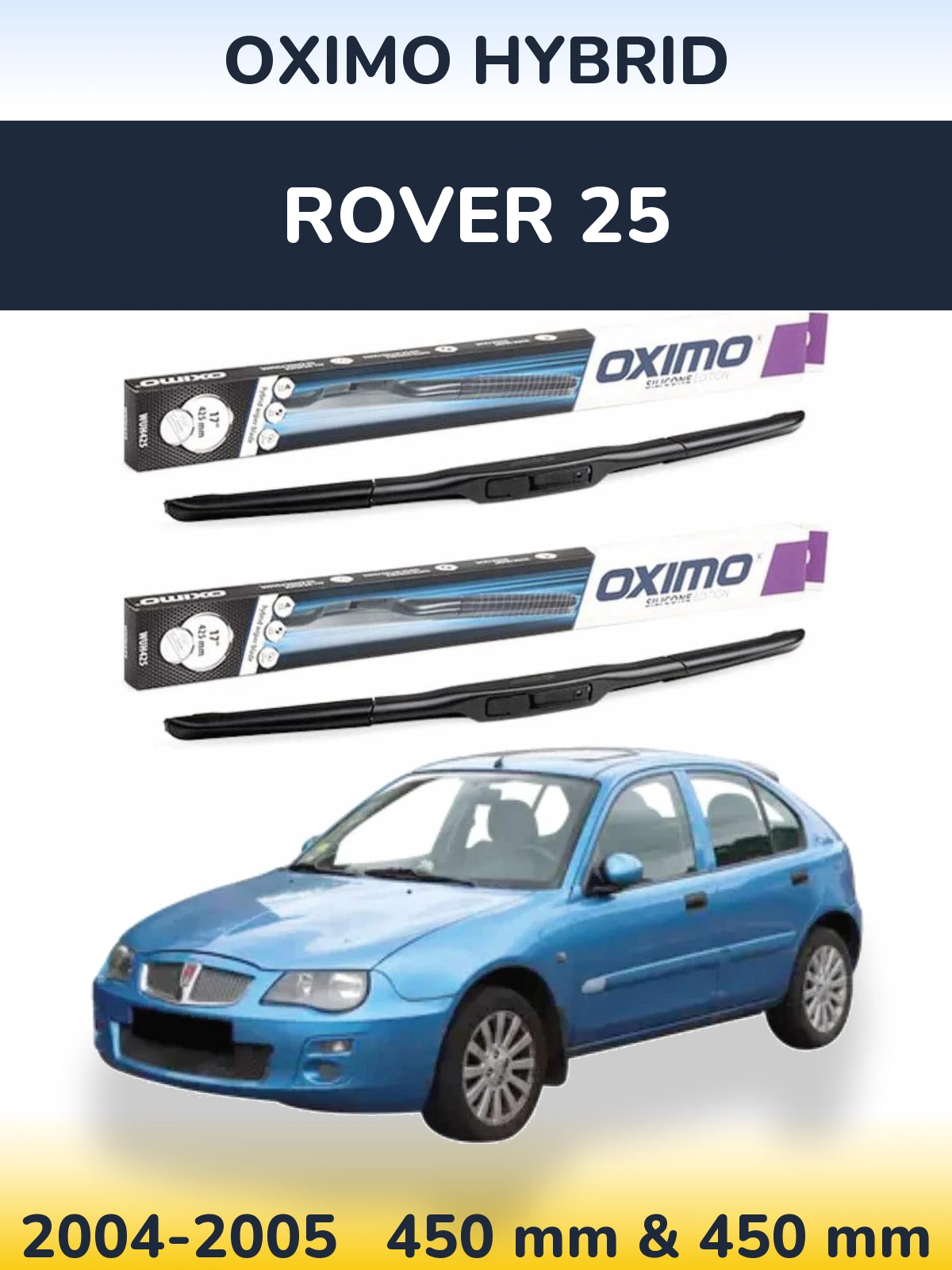 Sada předních stěračů Oximo Hybrid 450 a 450 mm pro Rover 25 2004-2005