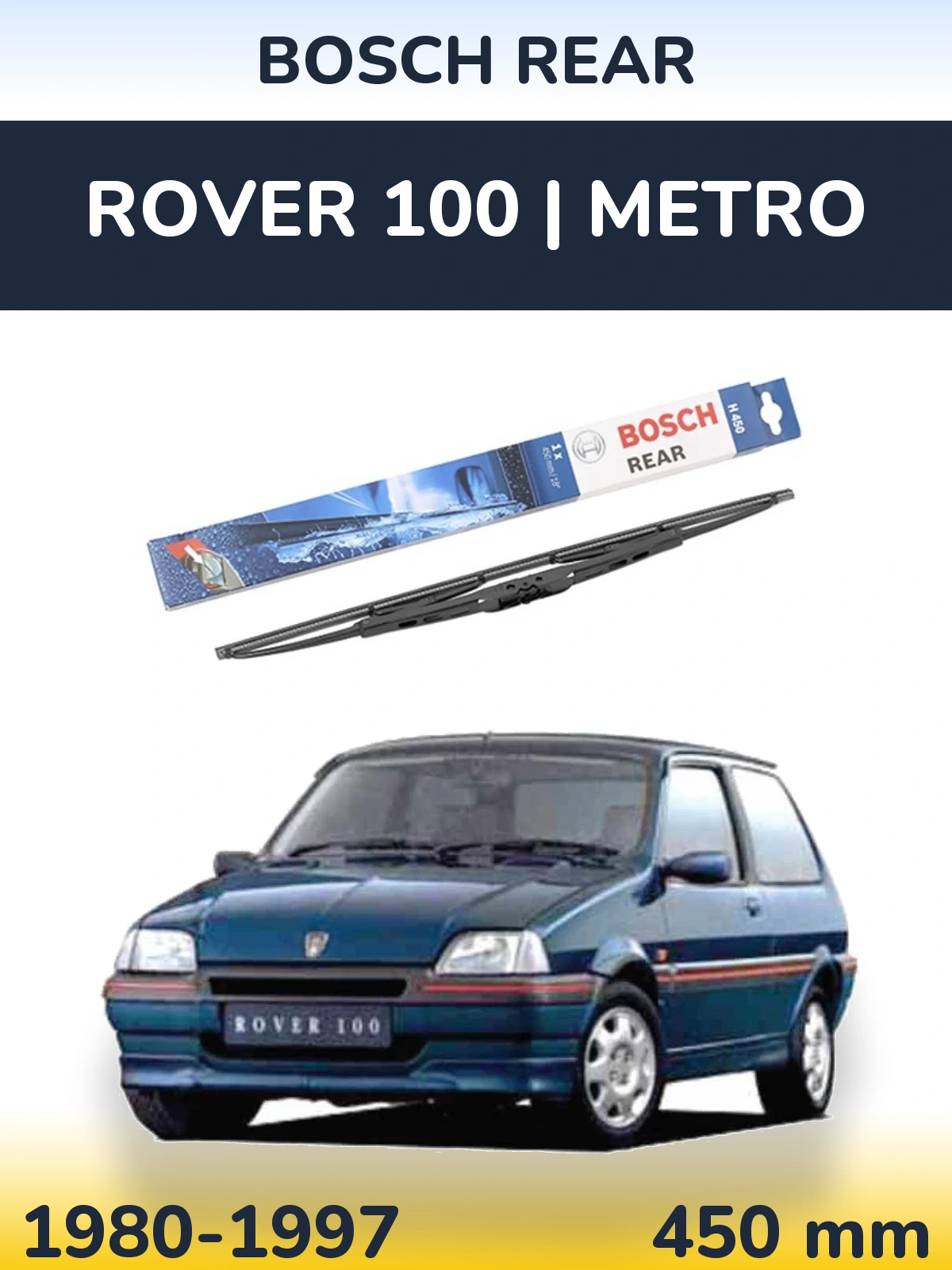 Zadní stěrač BOSCH Rear 450 mm pro Rover 100 | Metro 1980-1997